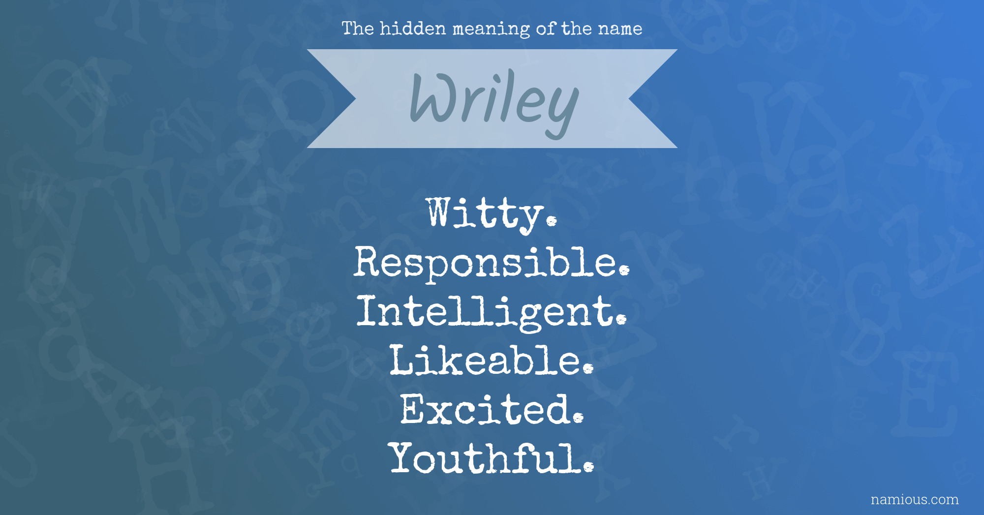 The hidden meaning of the name Wriley