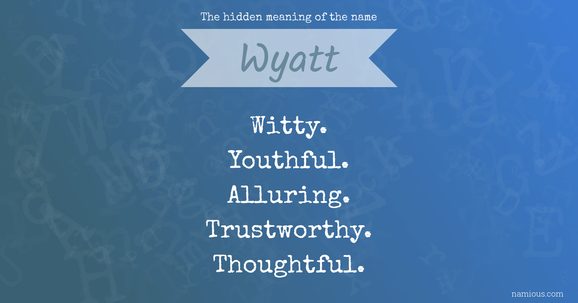 The hidden meaning of the name Wyatt