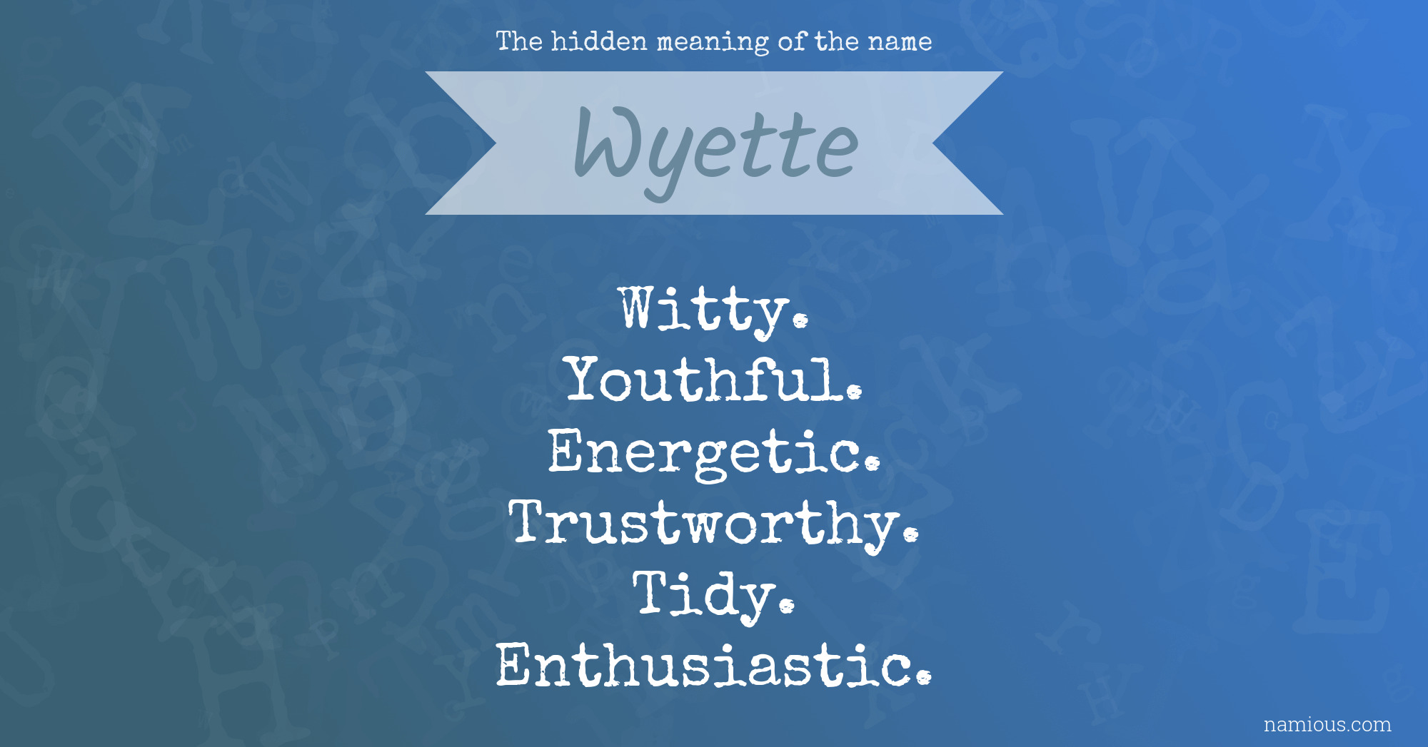 The hidden meaning of the name Wyette