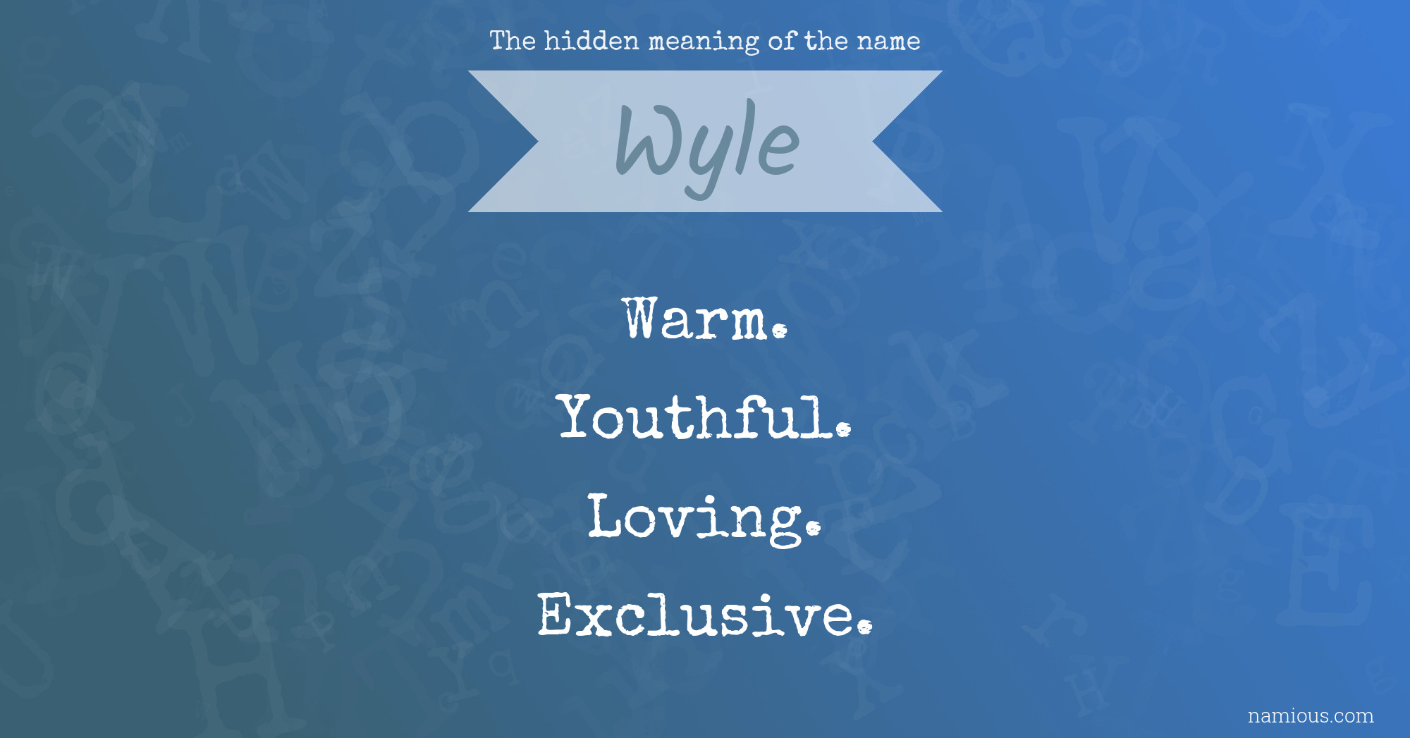 The hidden meaning of the name Wyle