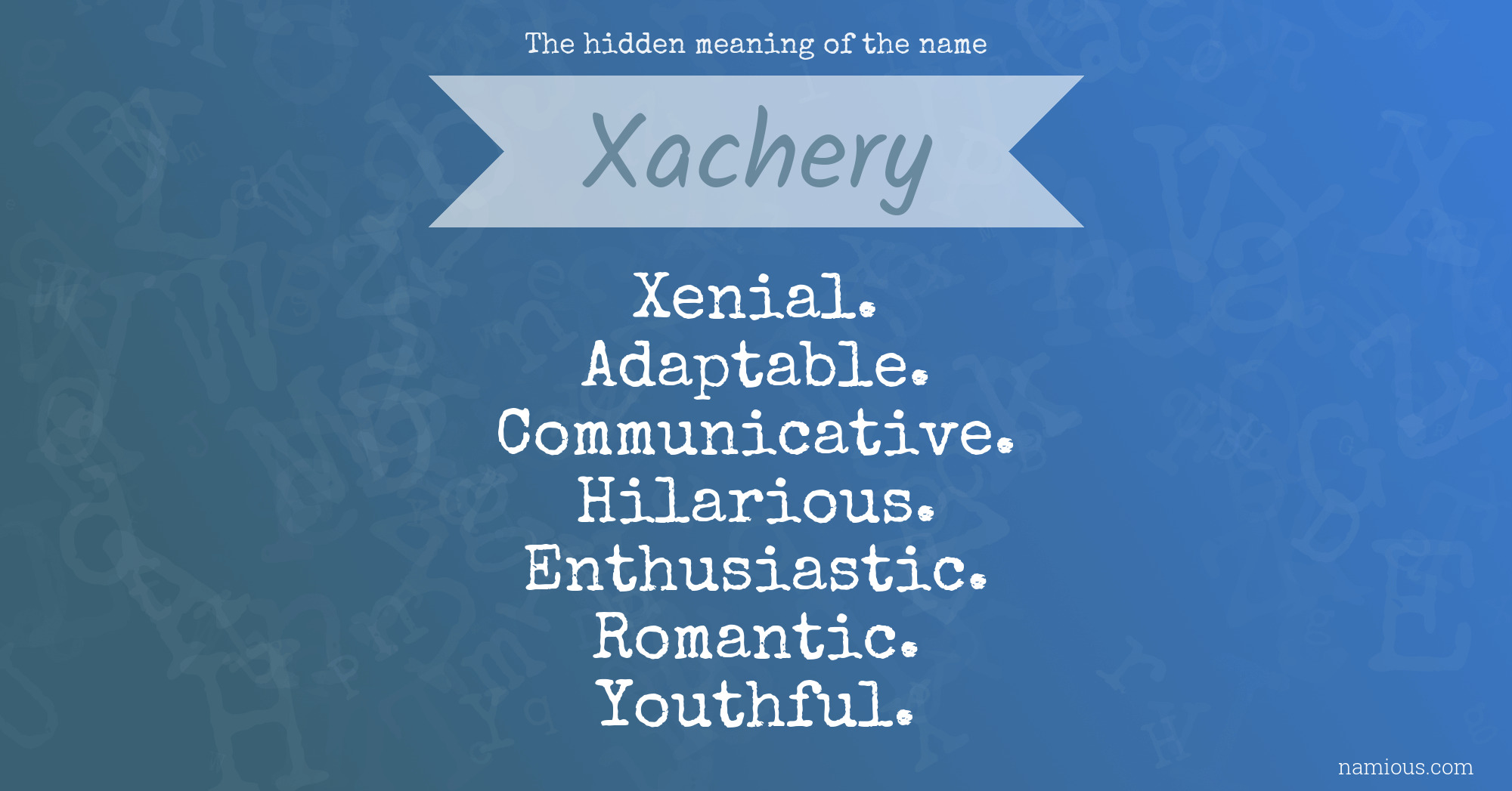 The hidden meaning of the name Xachery