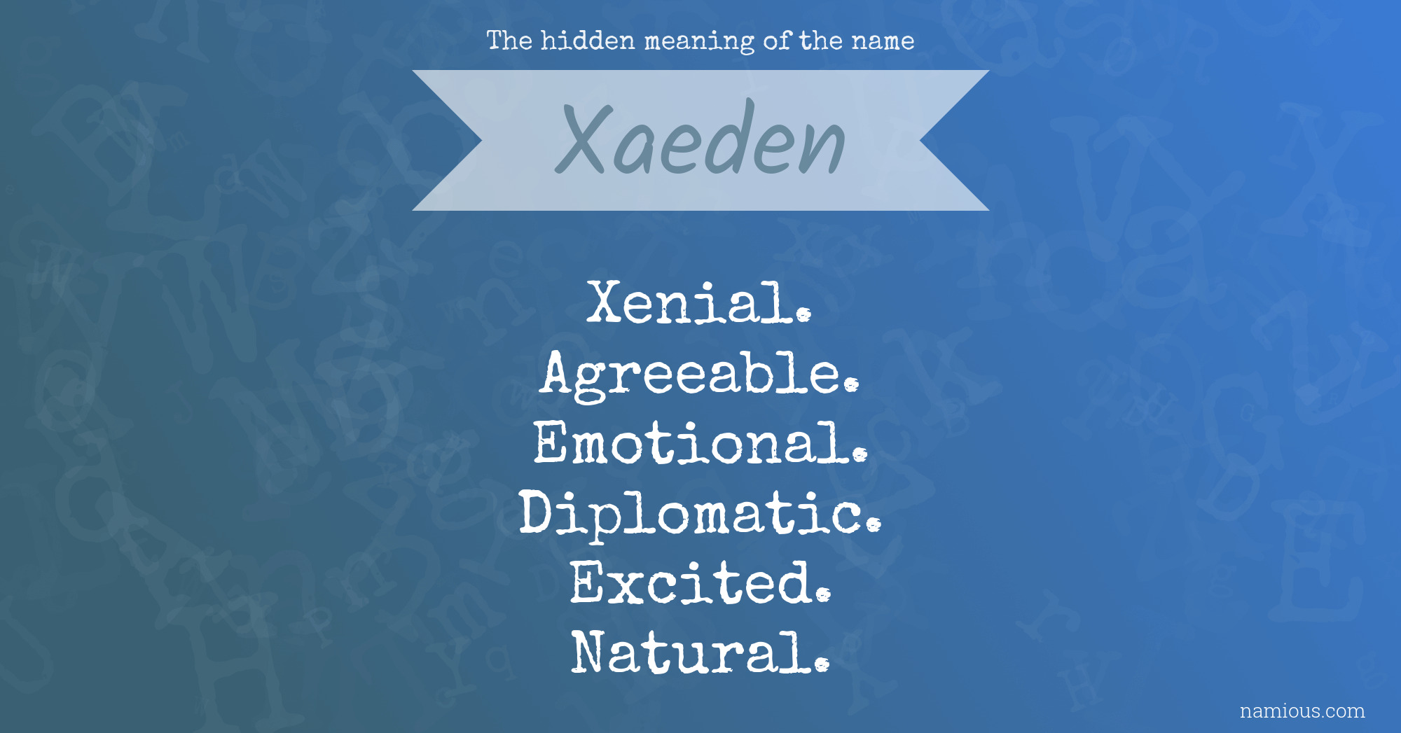 The hidden meaning of the name Xaeden