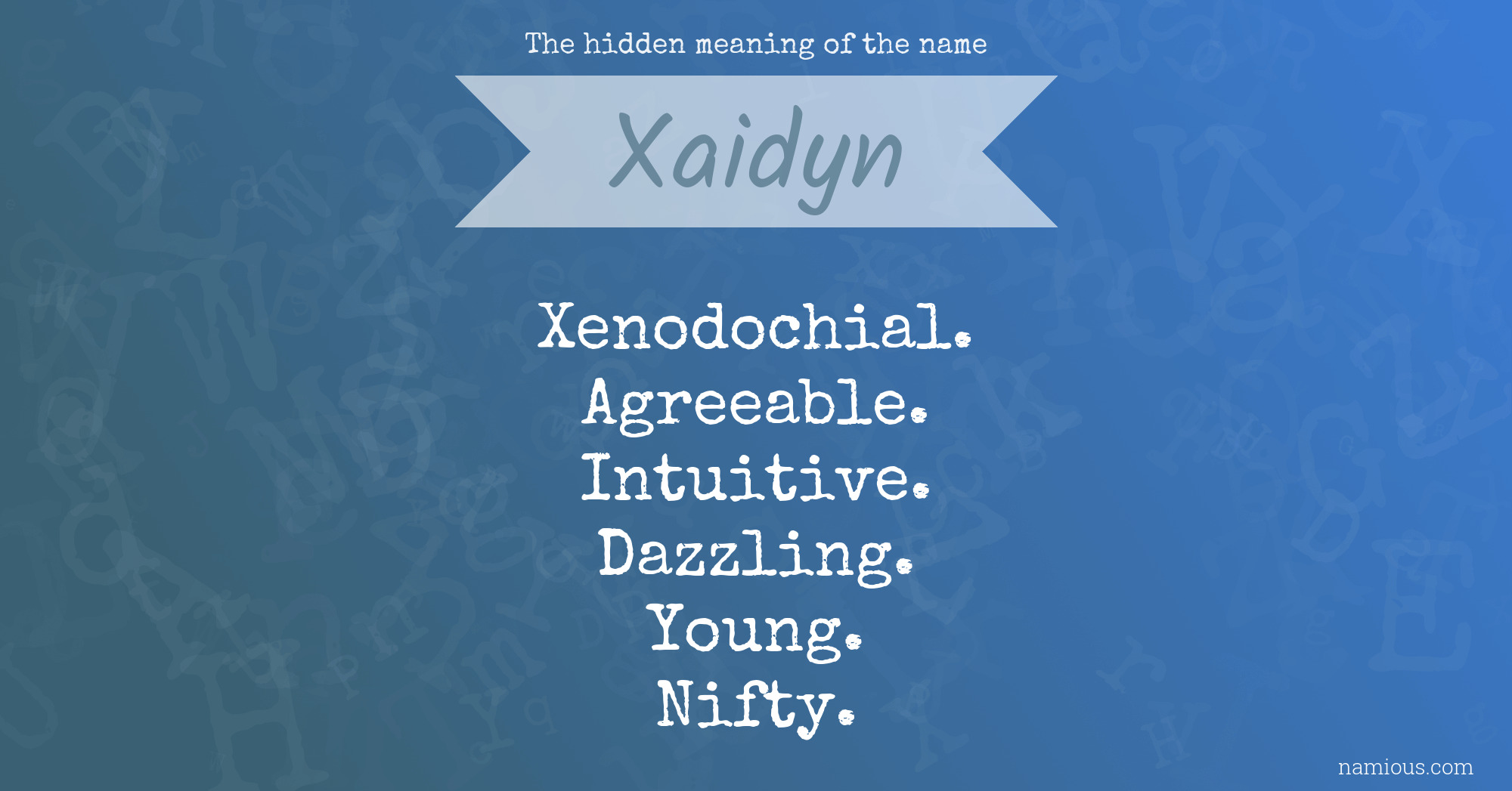 The hidden meaning of the name Xaidyn