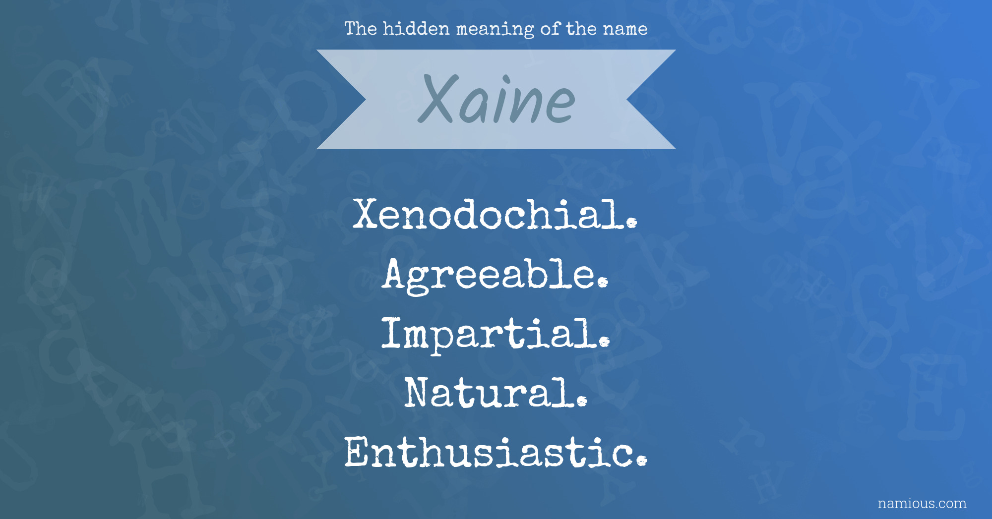 The hidden meaning of the name Xaine