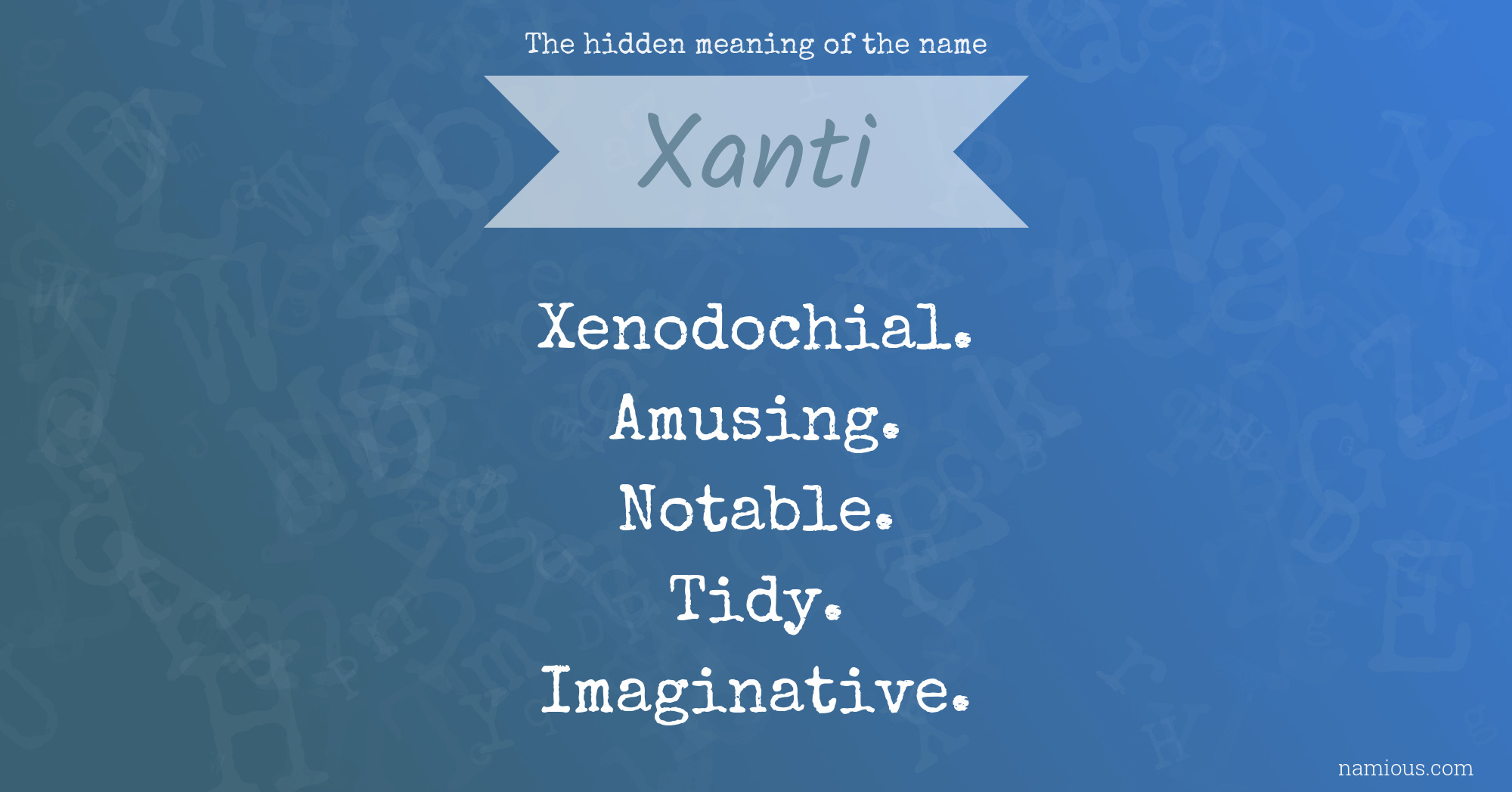 The hidden meaning of the name Xanti