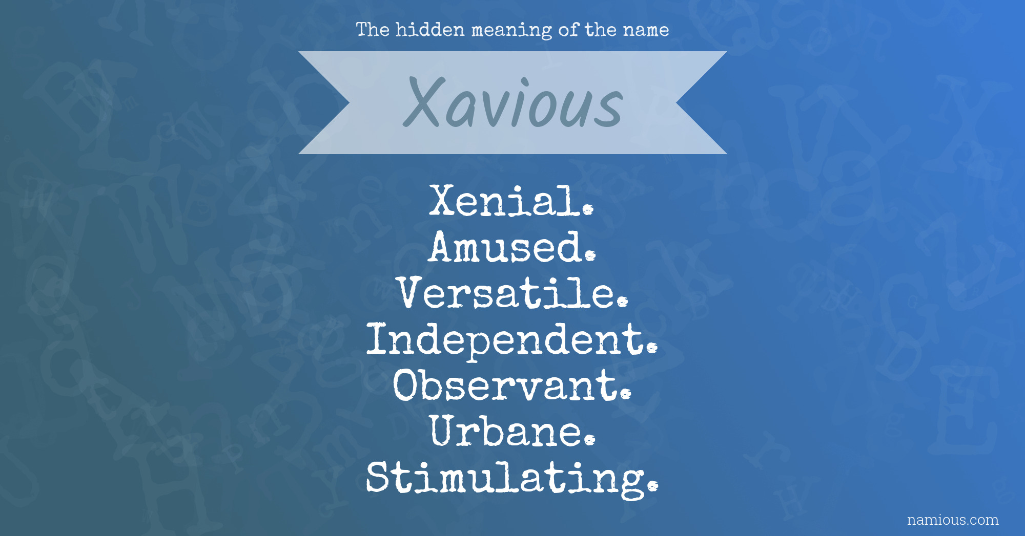 The hidden meaning of the name Xavious