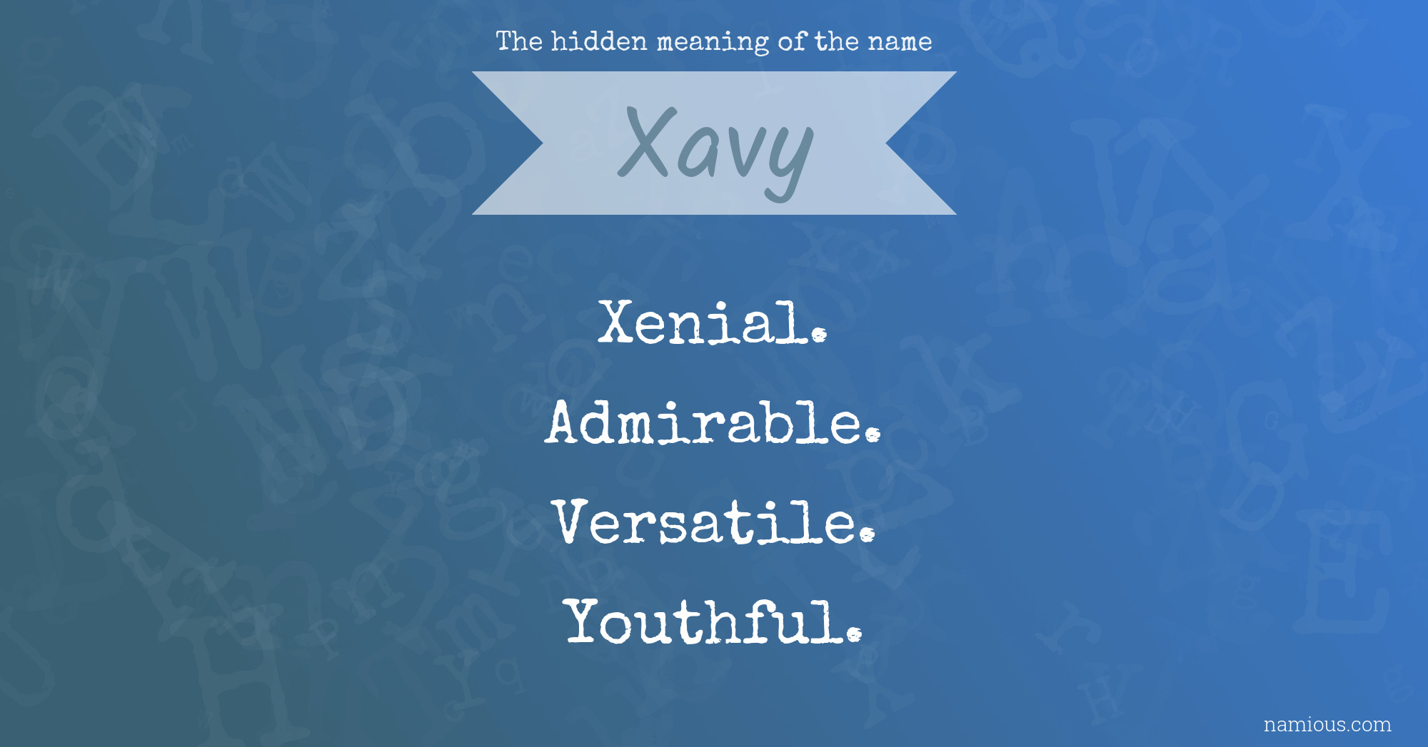 The hidden meaning of the name Xavy