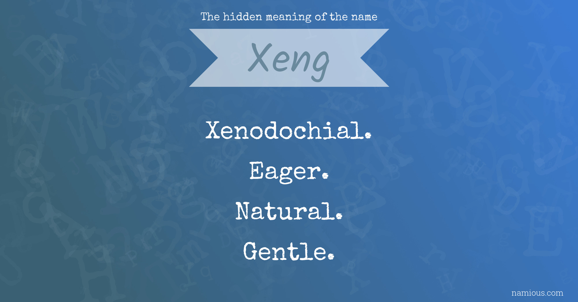 The hidden meaning of the name Xeng