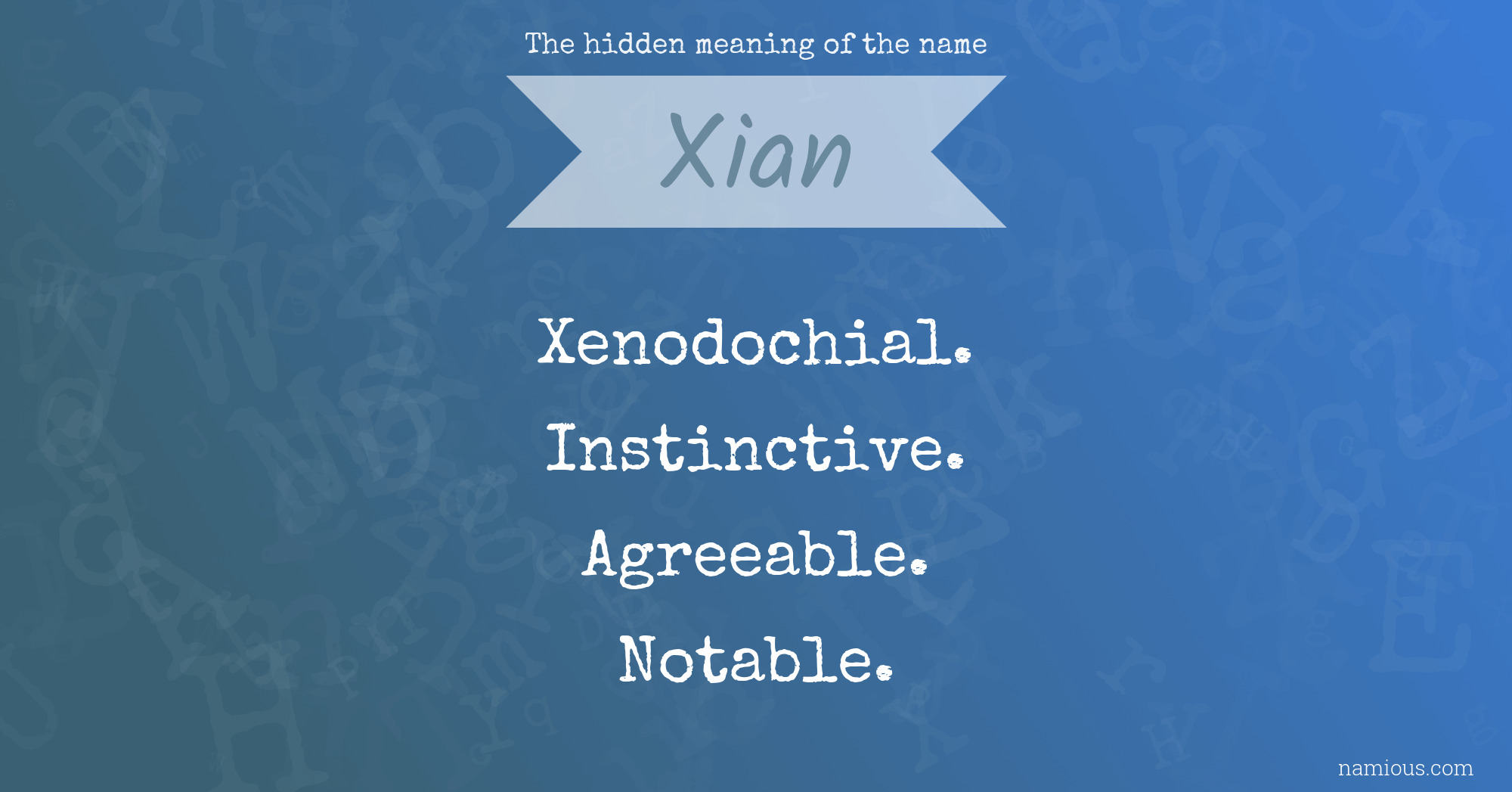 The hidden meaning of the name Xian