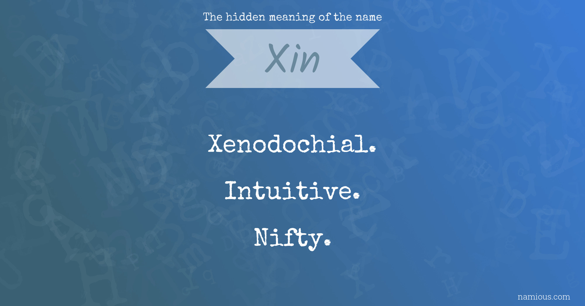 The hidden meaning of the name Xin