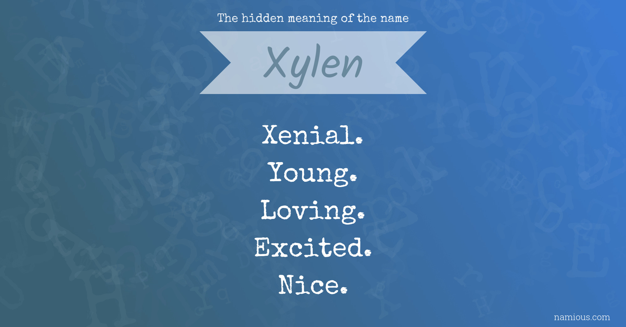 The hidden meaning of the name Xylen