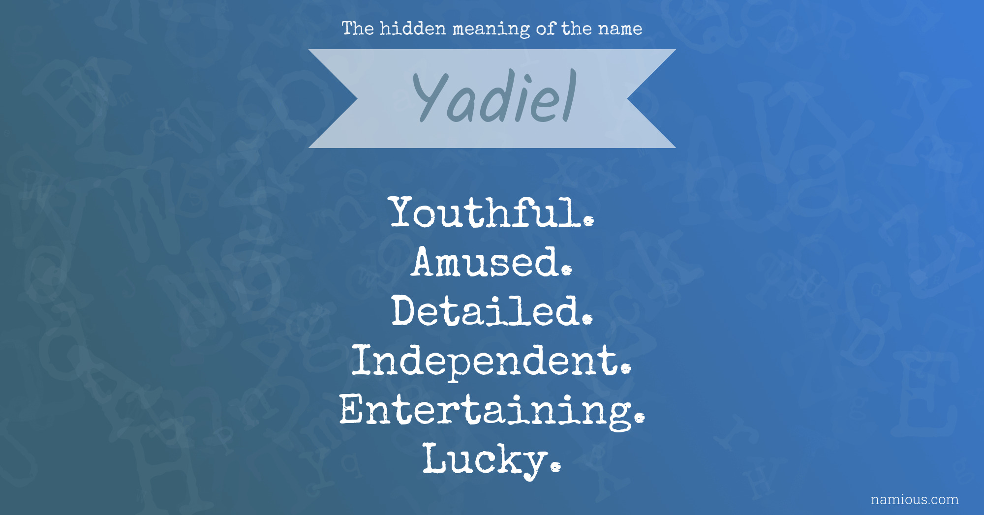 The hidden meaning of the name Yadiel