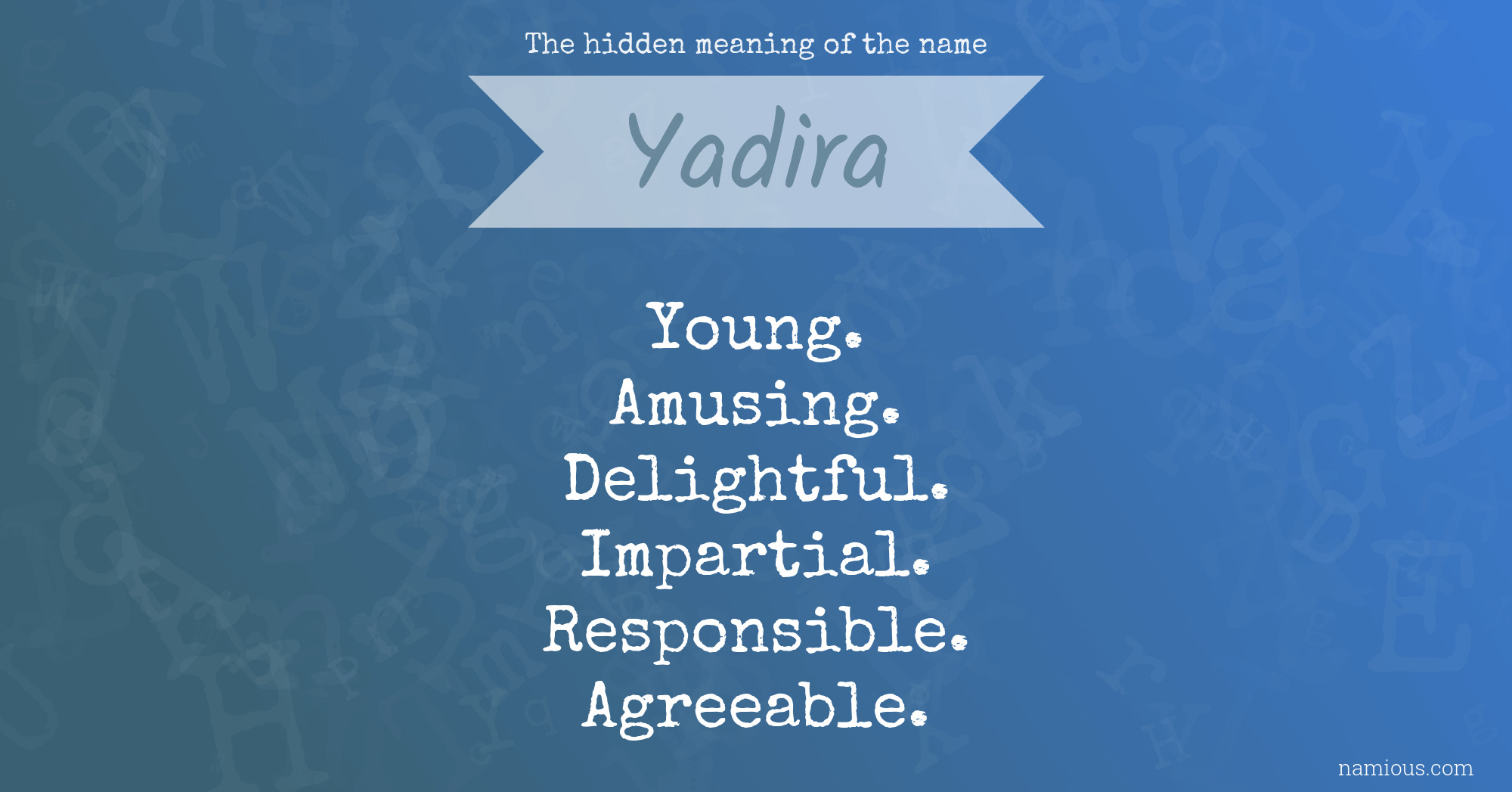 The hidden meaning of the name Yadira