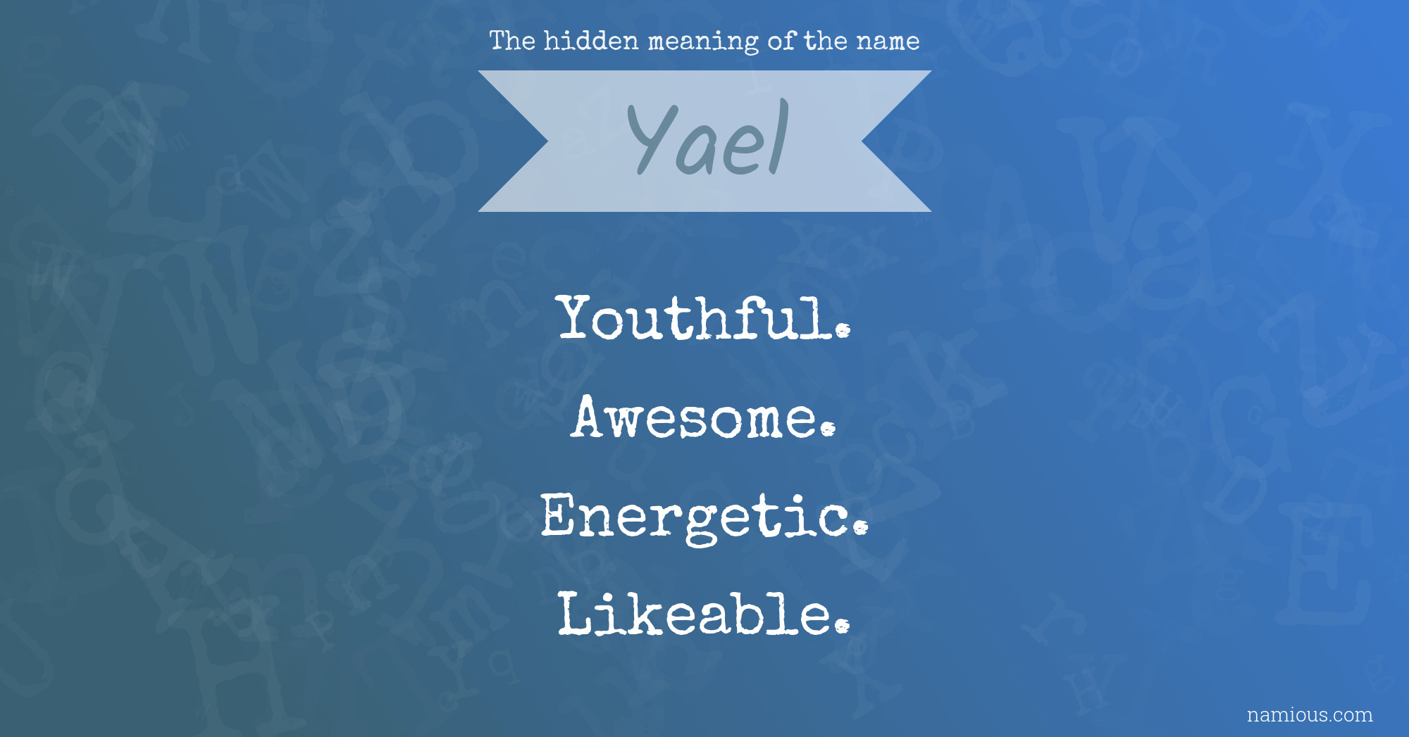 The hidden meaning of the name Yael