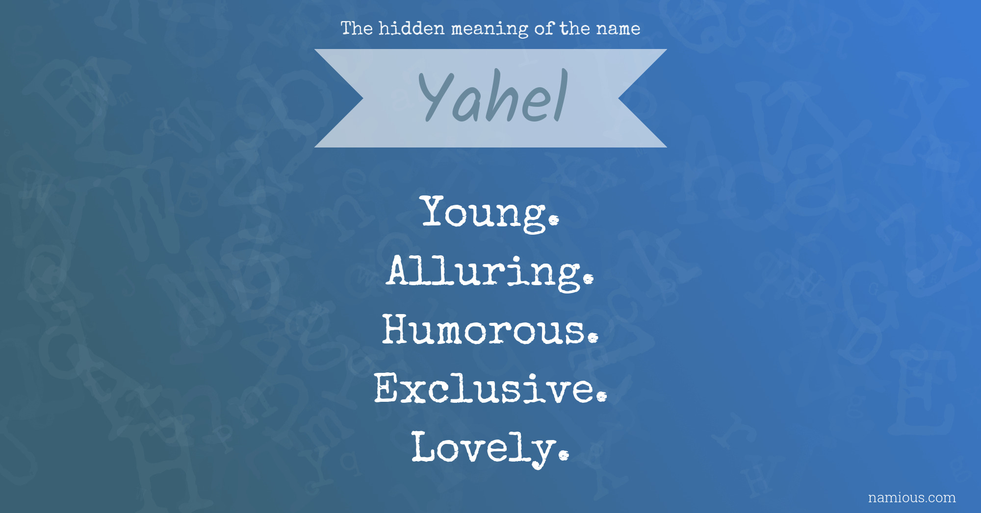 The hidden meaning of the name Yahel