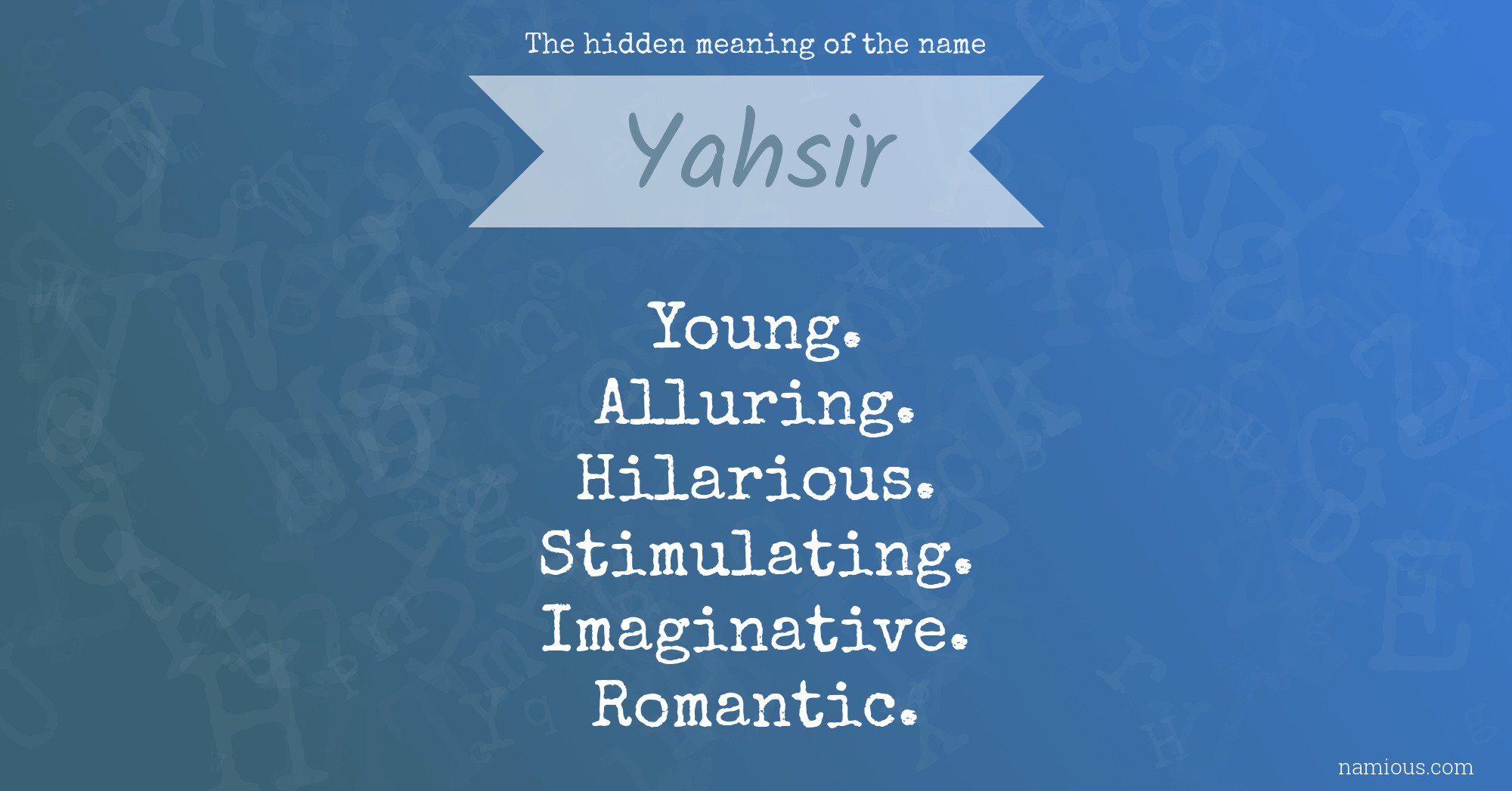 The hidden meaning of the name Yahsir