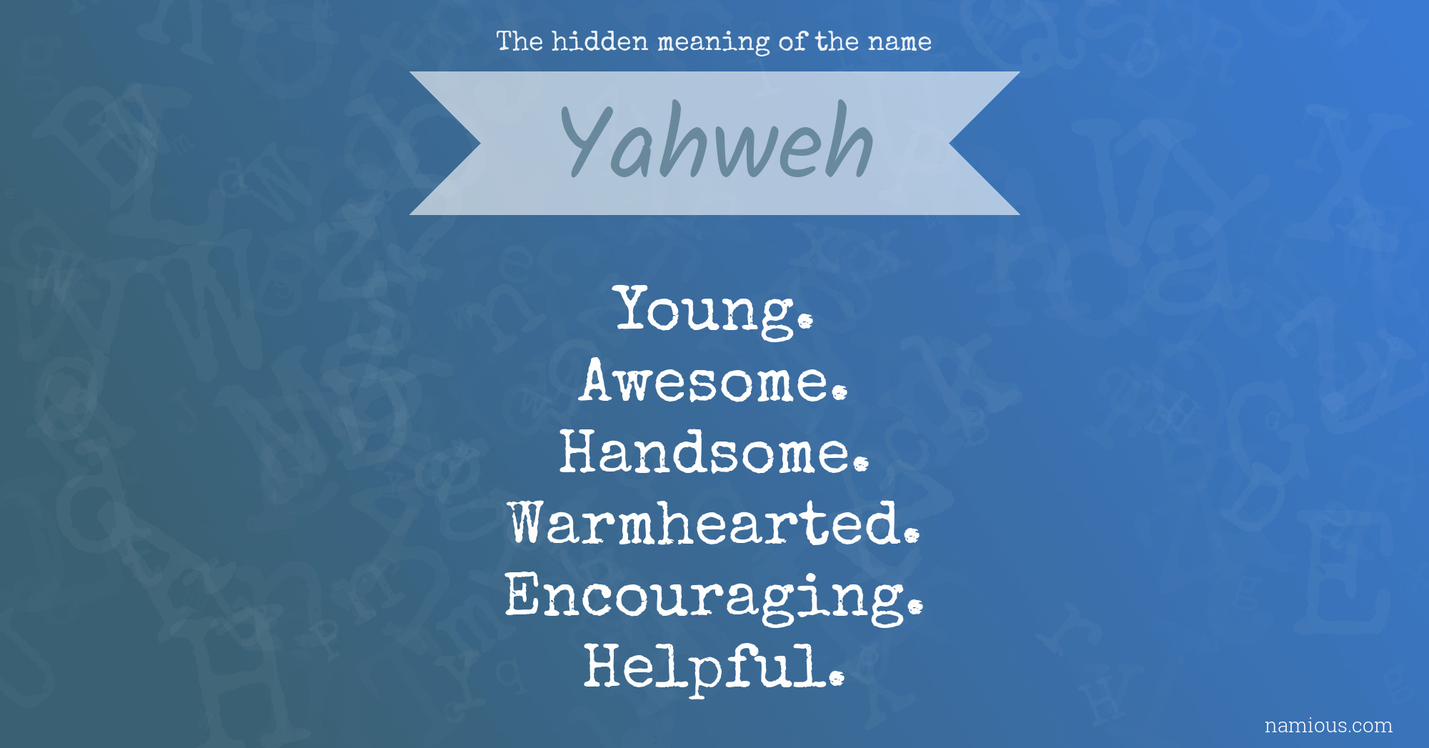 The hidden meaning of the name Yahweh