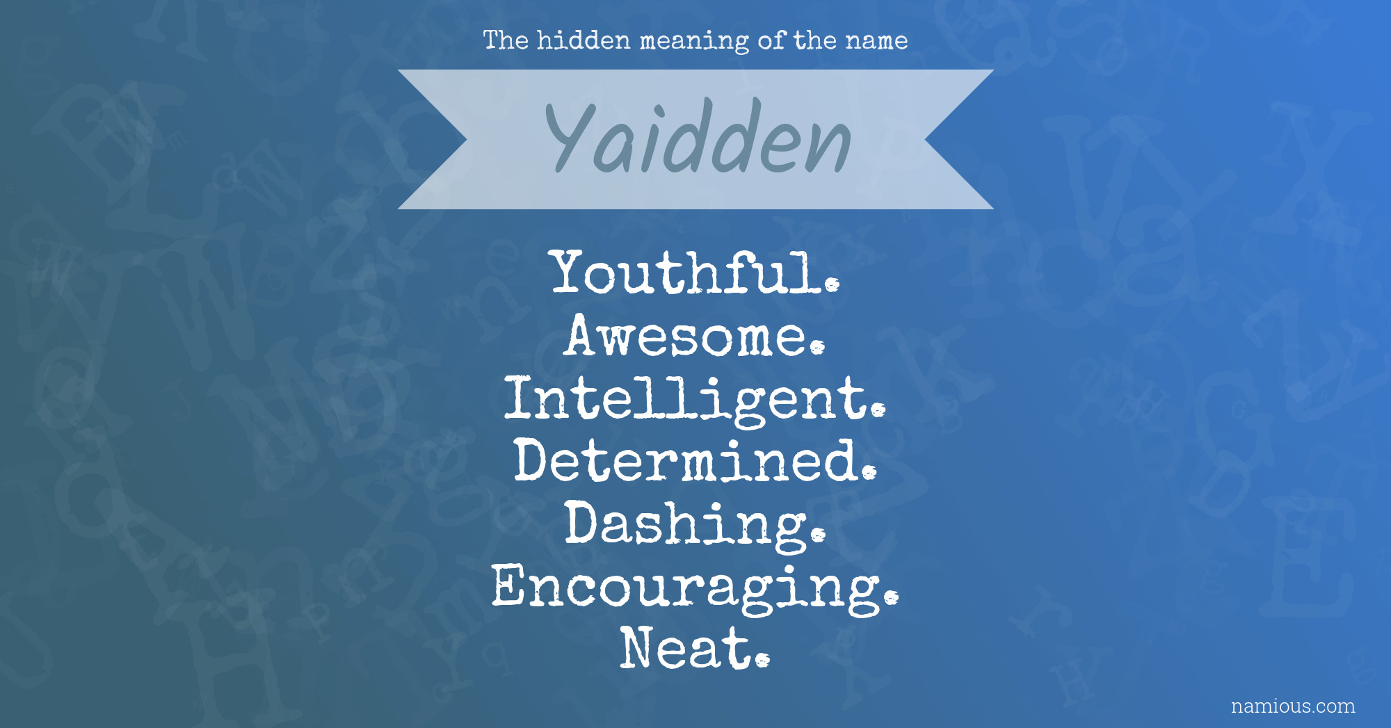 The hidden meaning of the name Yaidden