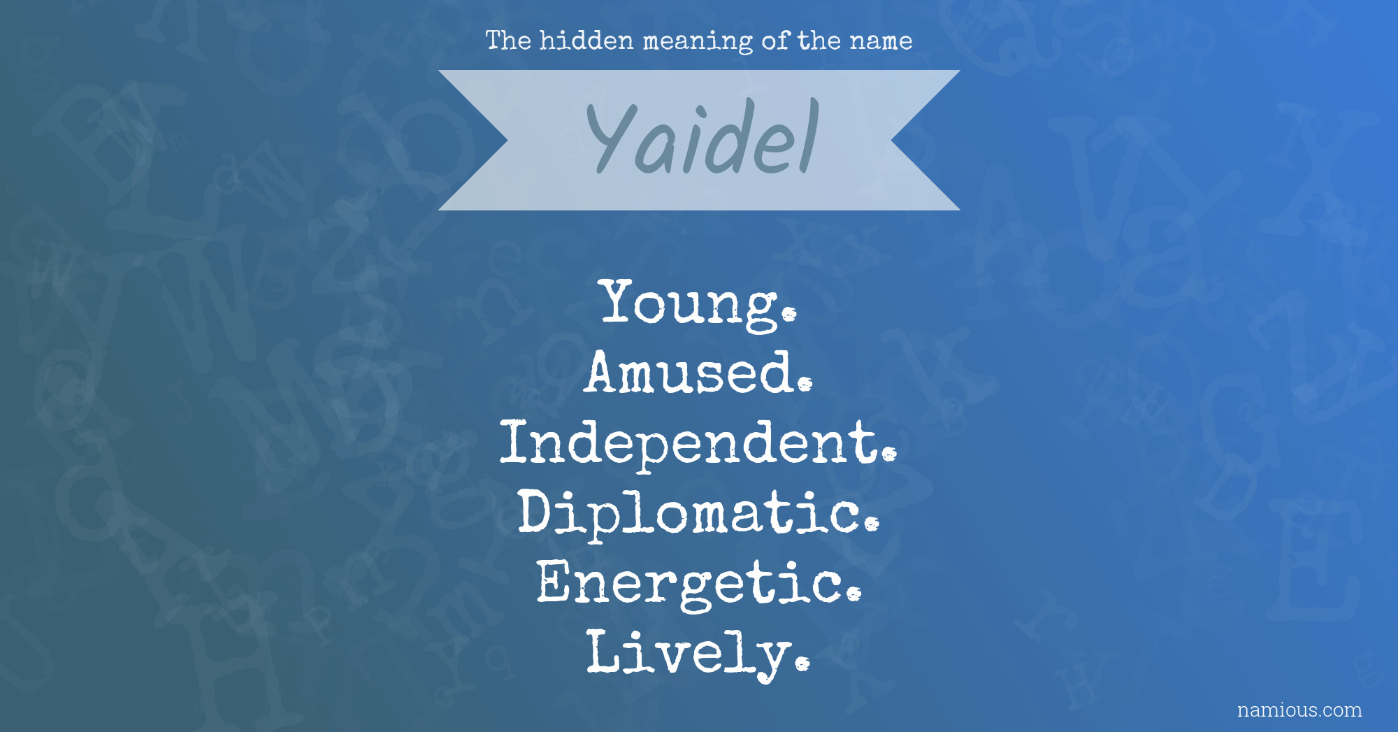 The hidden meaning of the name Yaidel