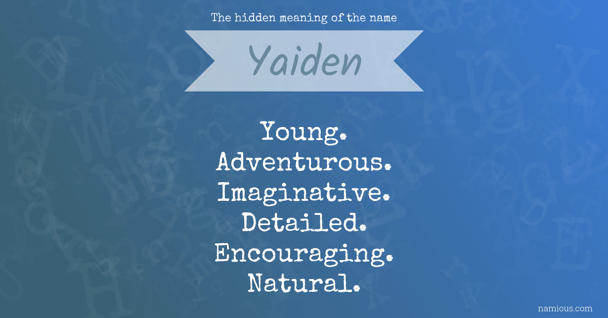 The hidden meaning of the name Yaiden