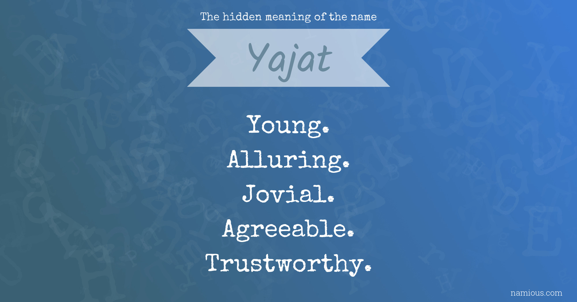 The hidden meaning of the name Yajat