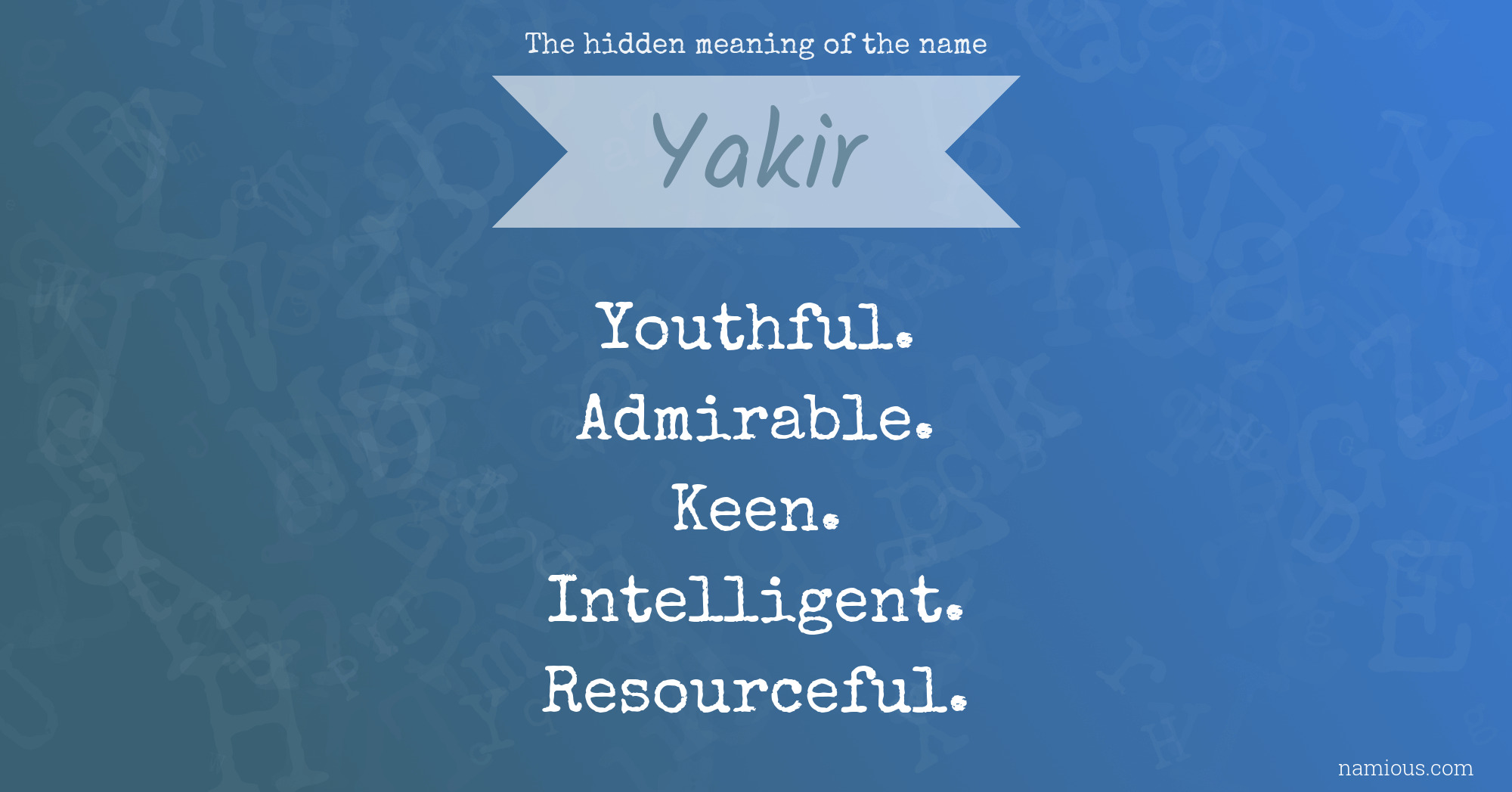 The hidden meaning of the name Yakir