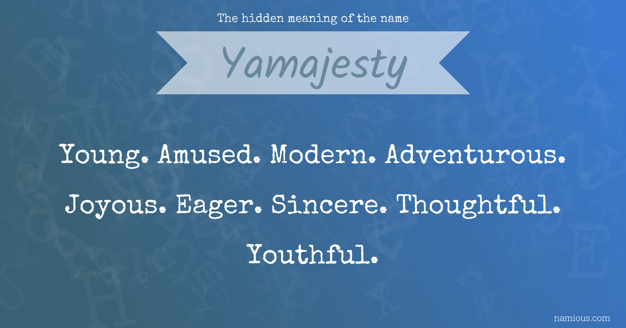 The hidden meaning of the name Yamajesty