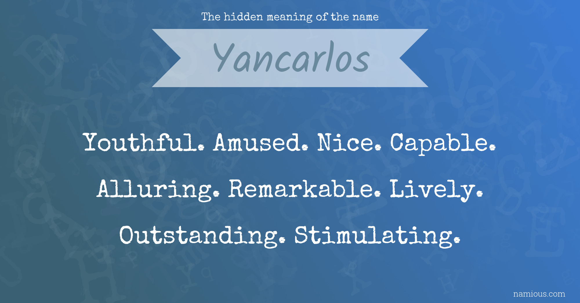 The hidden meaning of the name Yancarlos