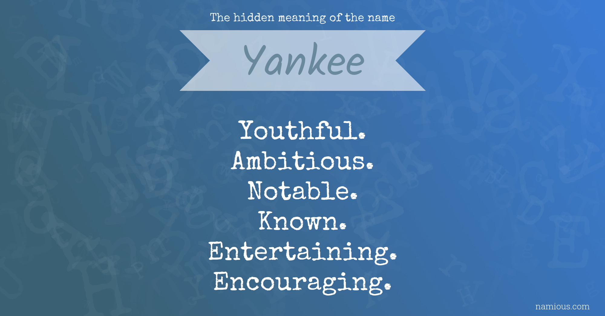 The hidden meaning of the name Yankee