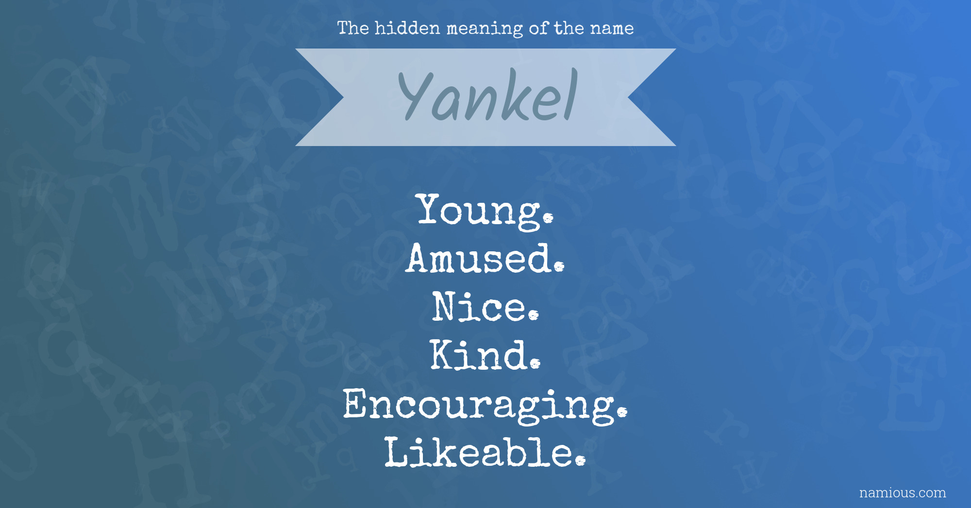 The hidden meaning of the name Yankel