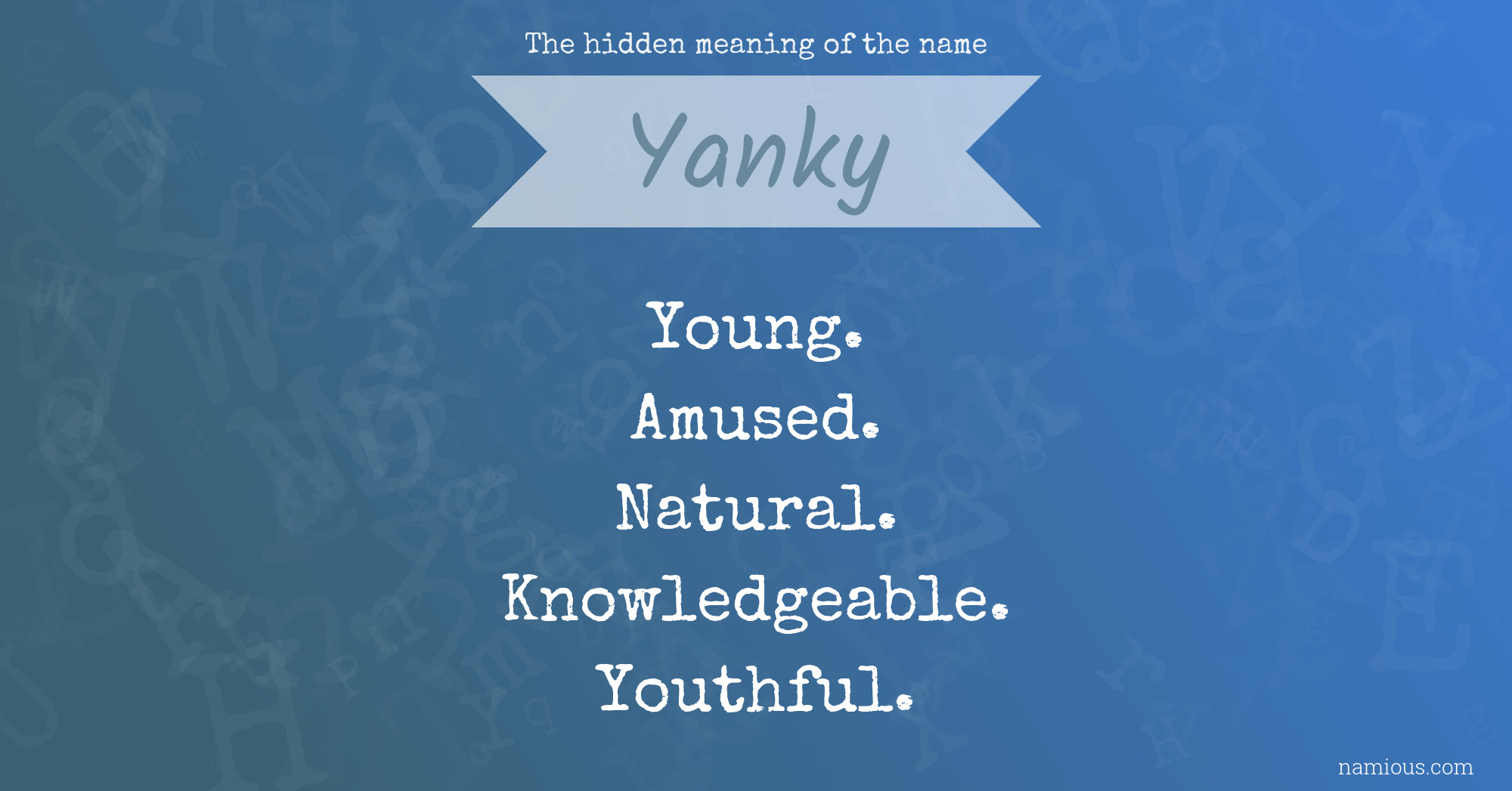 The hidden meaning of the name Yanky