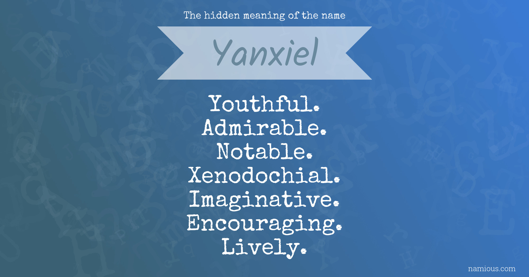 The hidden meaning of the name Yanxiel