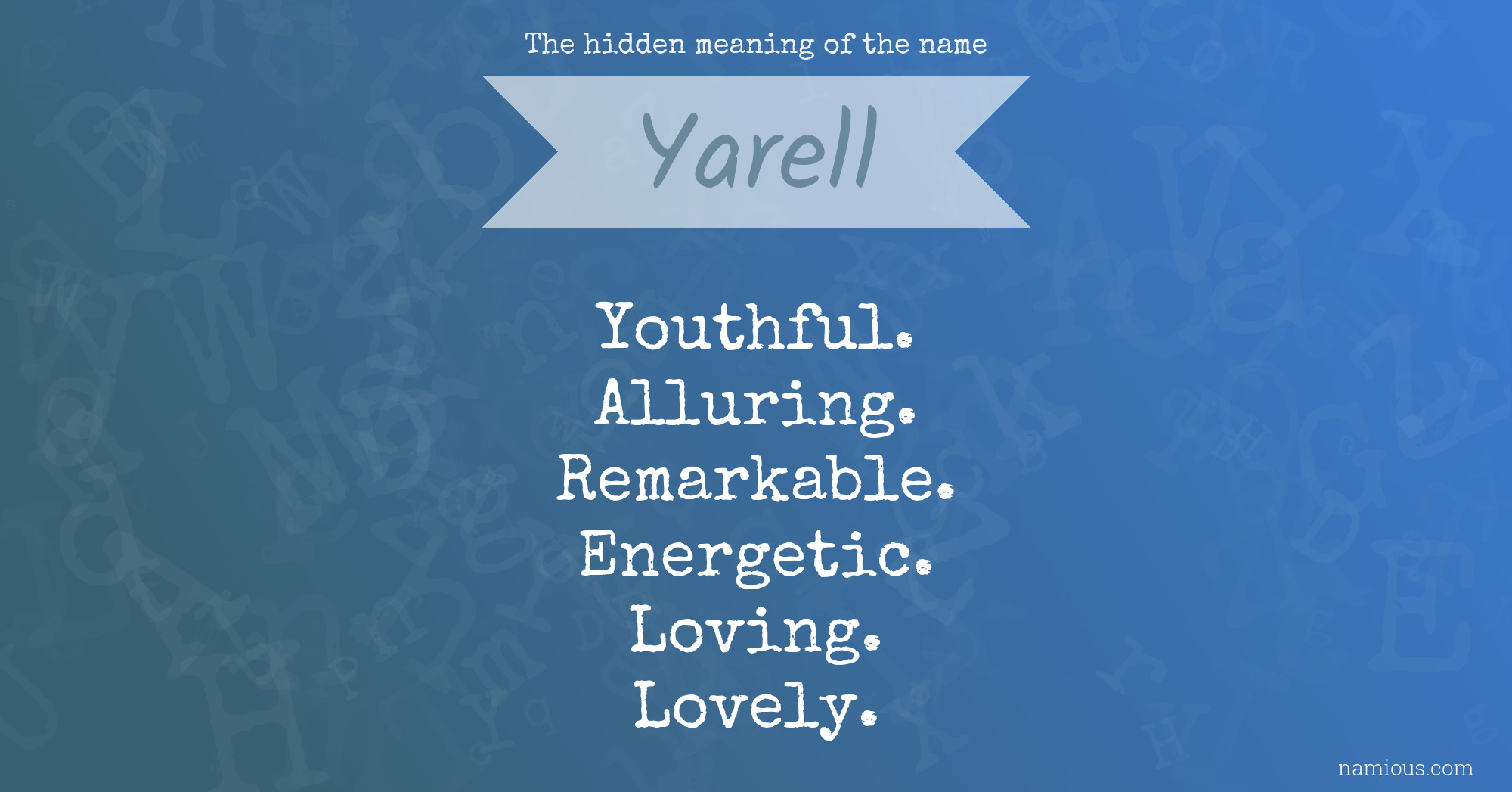 The hidden meaning of the name Yarell