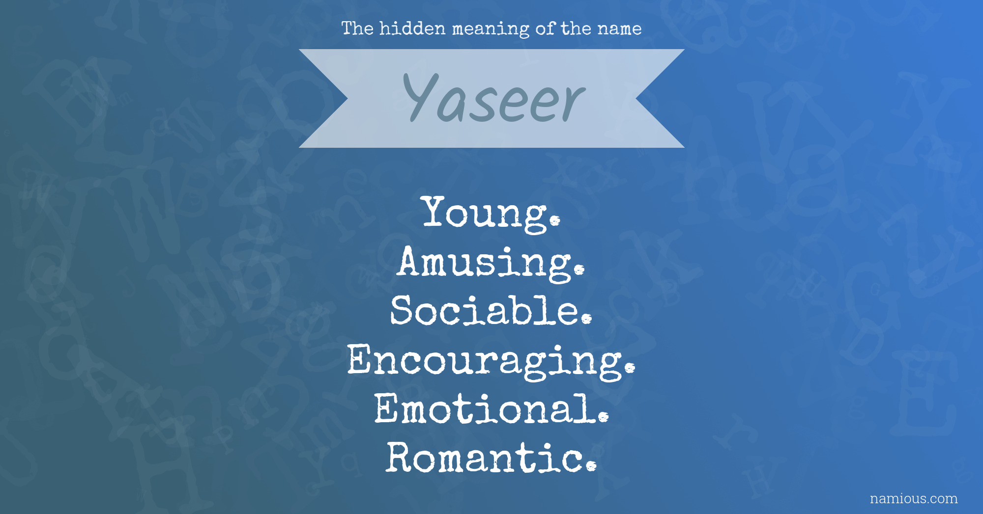 The hidden meaning of the name Yaseer