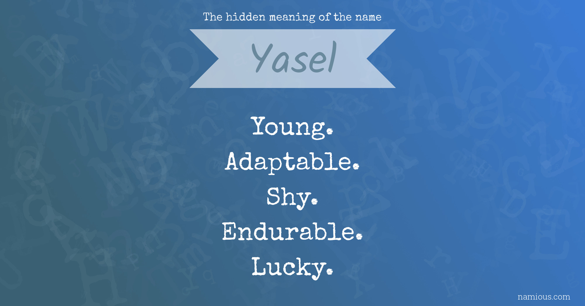 The hidden meaning of the name Yasel