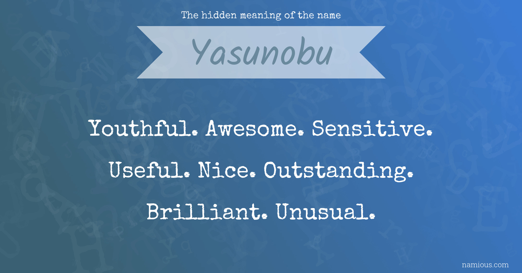 The hidden meaning of the name Yasunobu