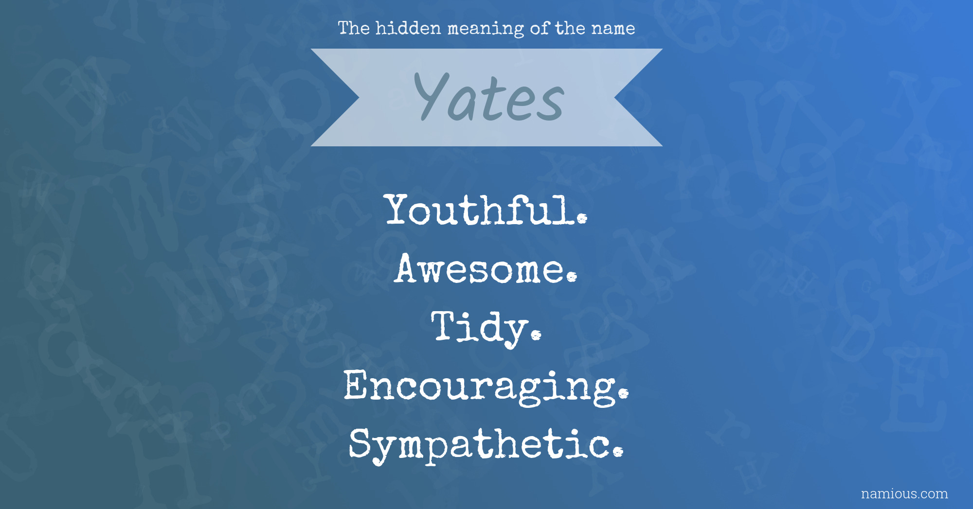 The hidden meaning of the name Yates