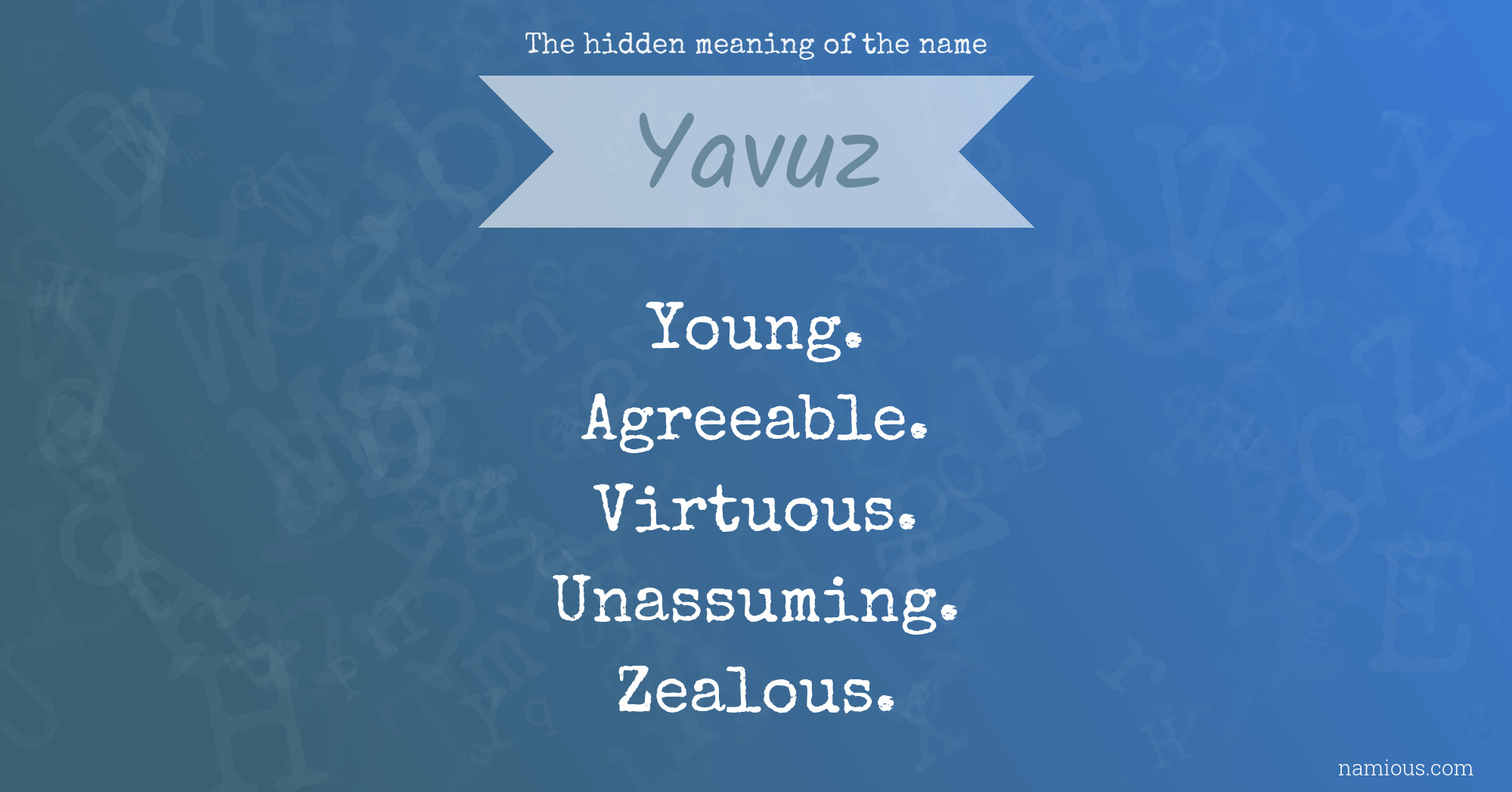 The hidden meaning of the name Yavuz