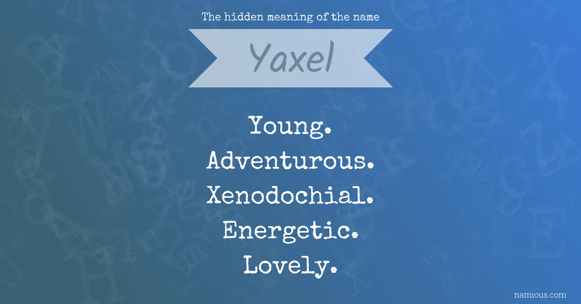 The hidden meaning of the name Yaxel