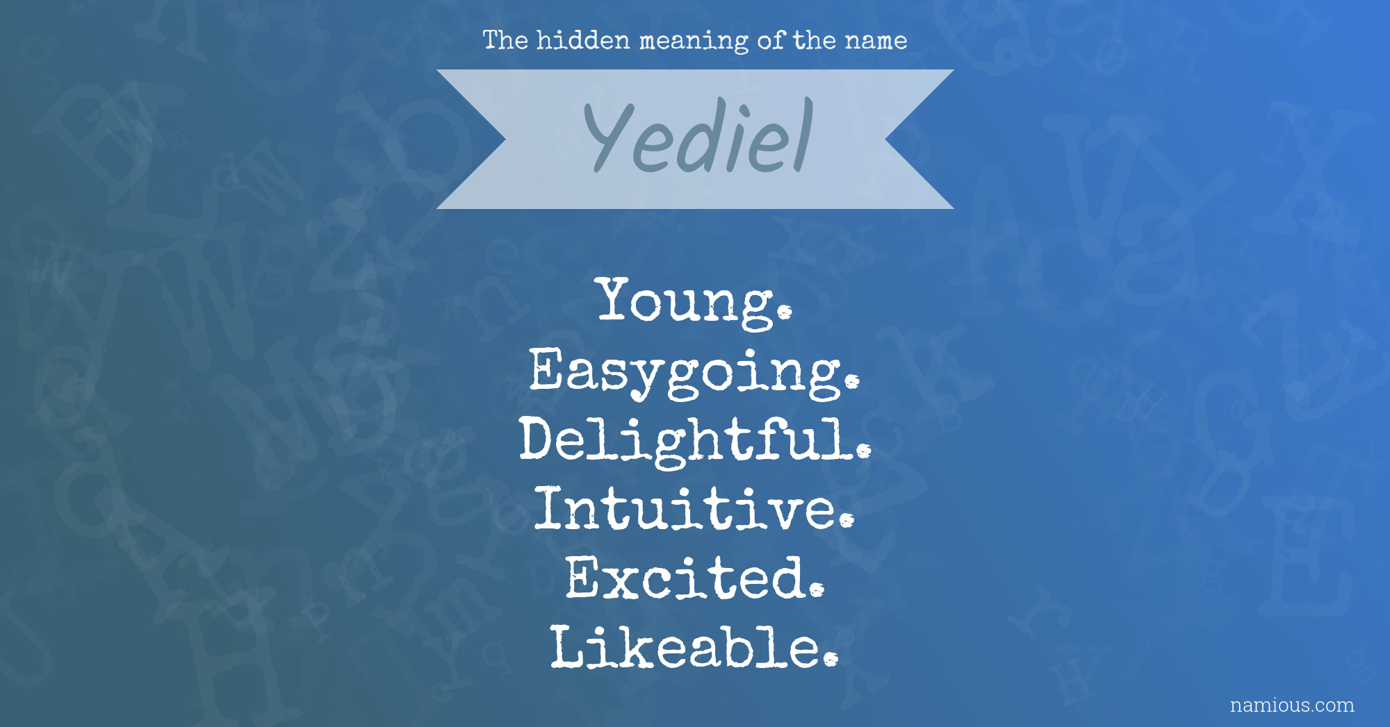 The hidden meaning of the name Yediel