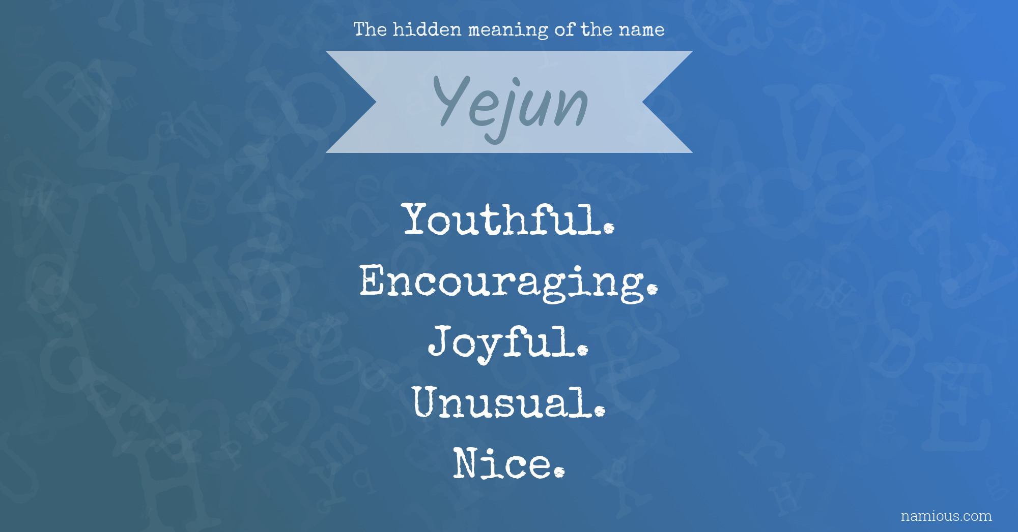 The hidden meaning of the name Yejun