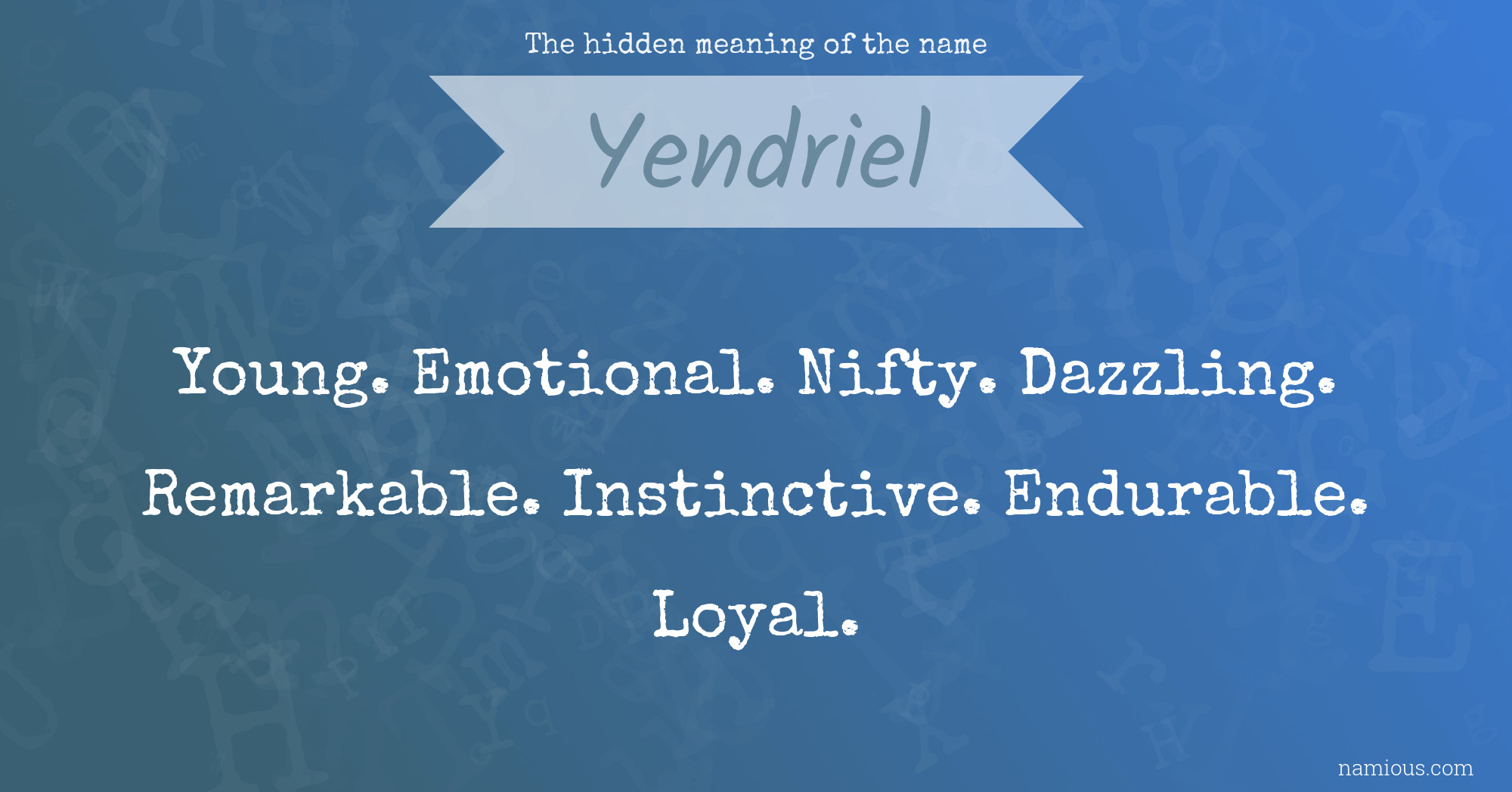 The hidden meaning of the name Yendriel