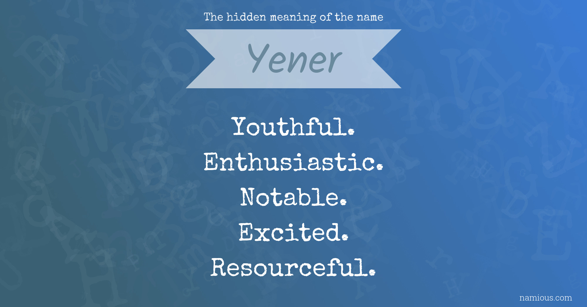 The hidden meaning of the name Yener