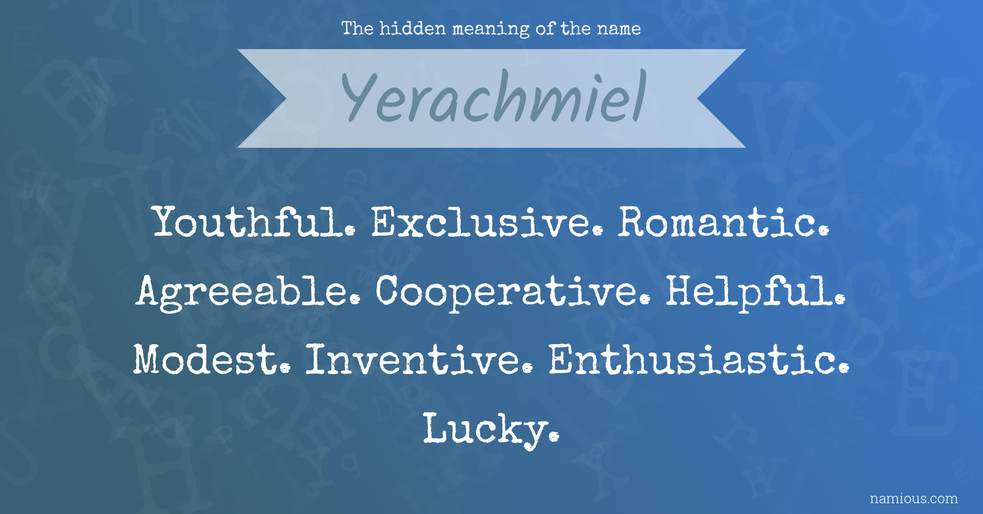 The hidden meaning of the name Yerachmiel
