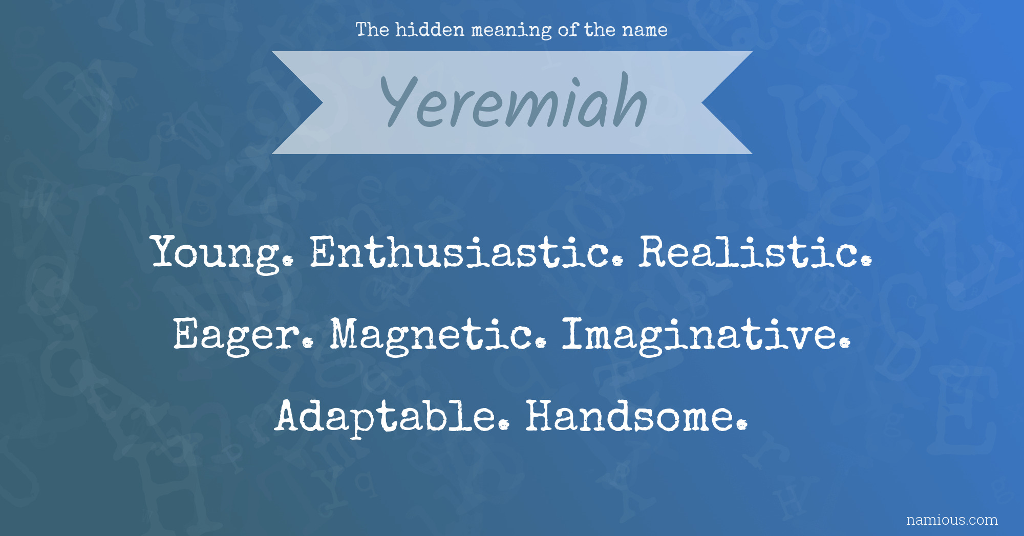 The hidden meaning of the name Yeremiah
