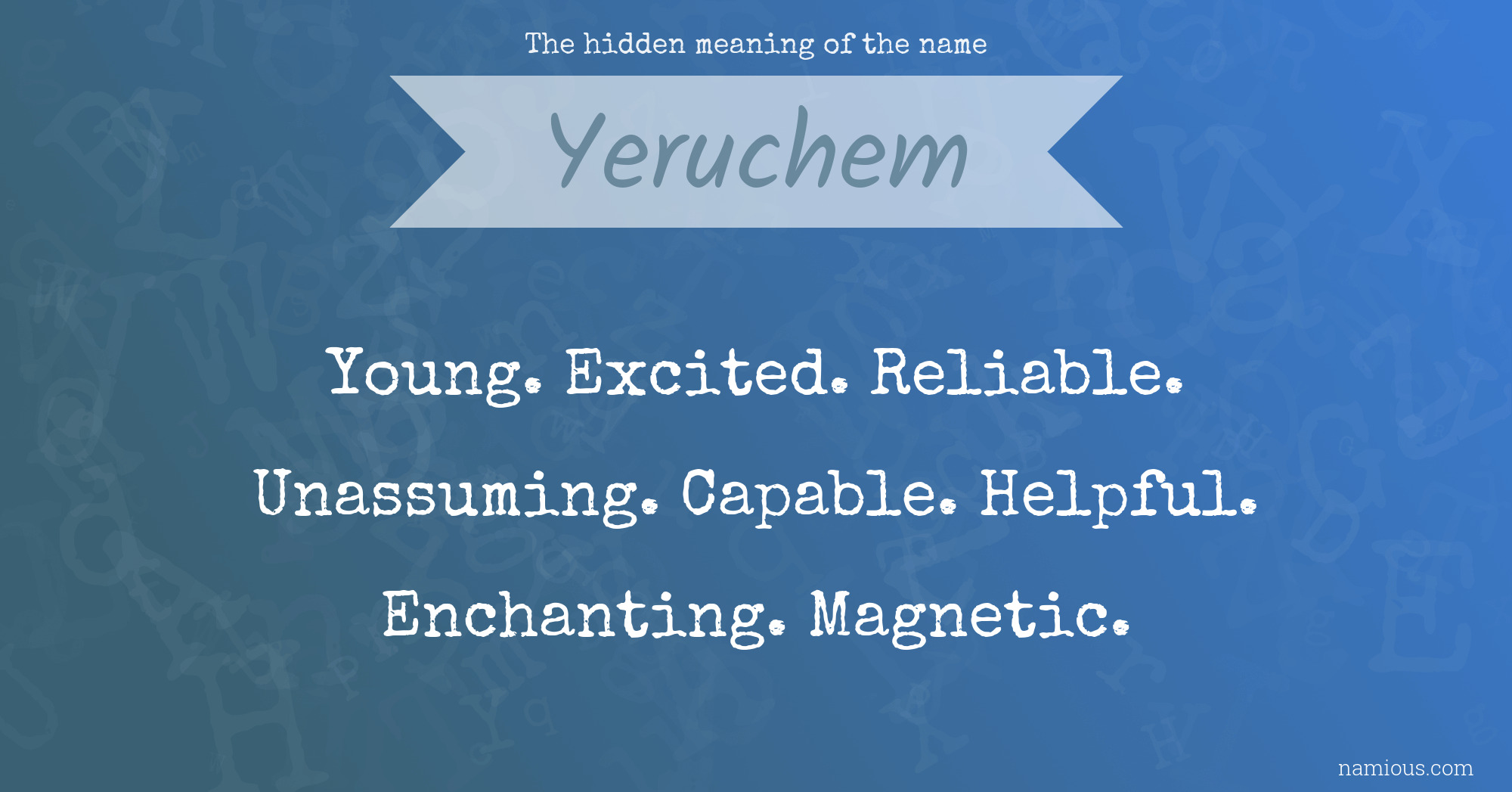 The hidden meaning of the name Yeruchem