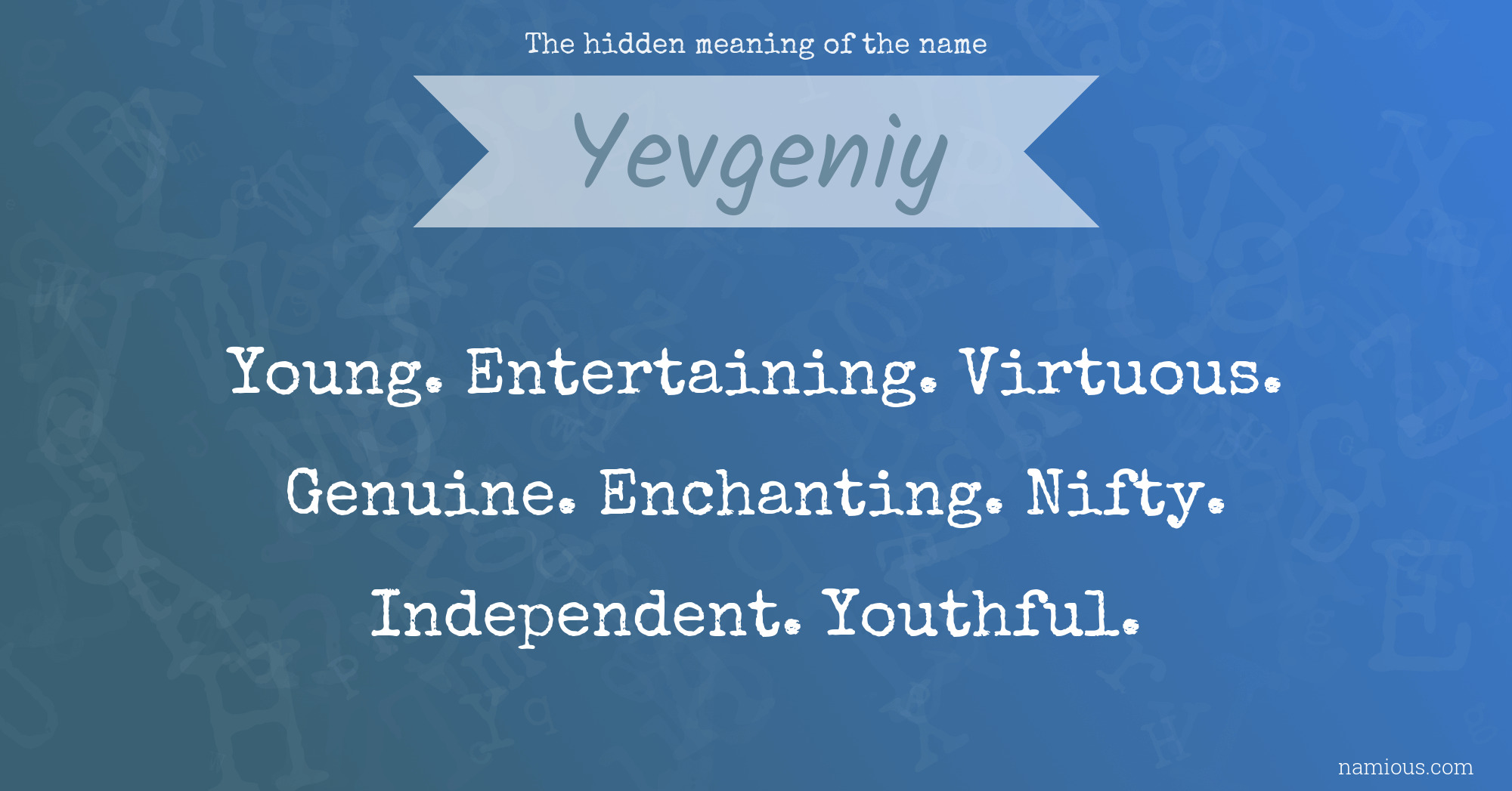 The hidden meaning of the name Yevgeniy