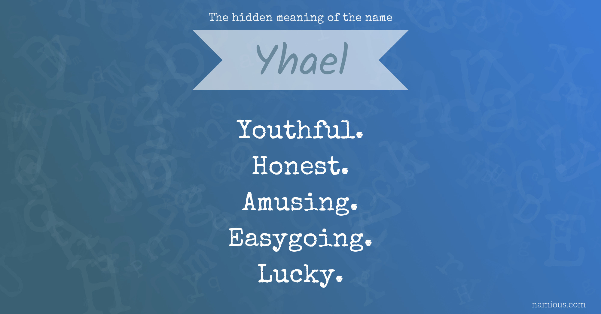 The hidden meaning of the name Yhael