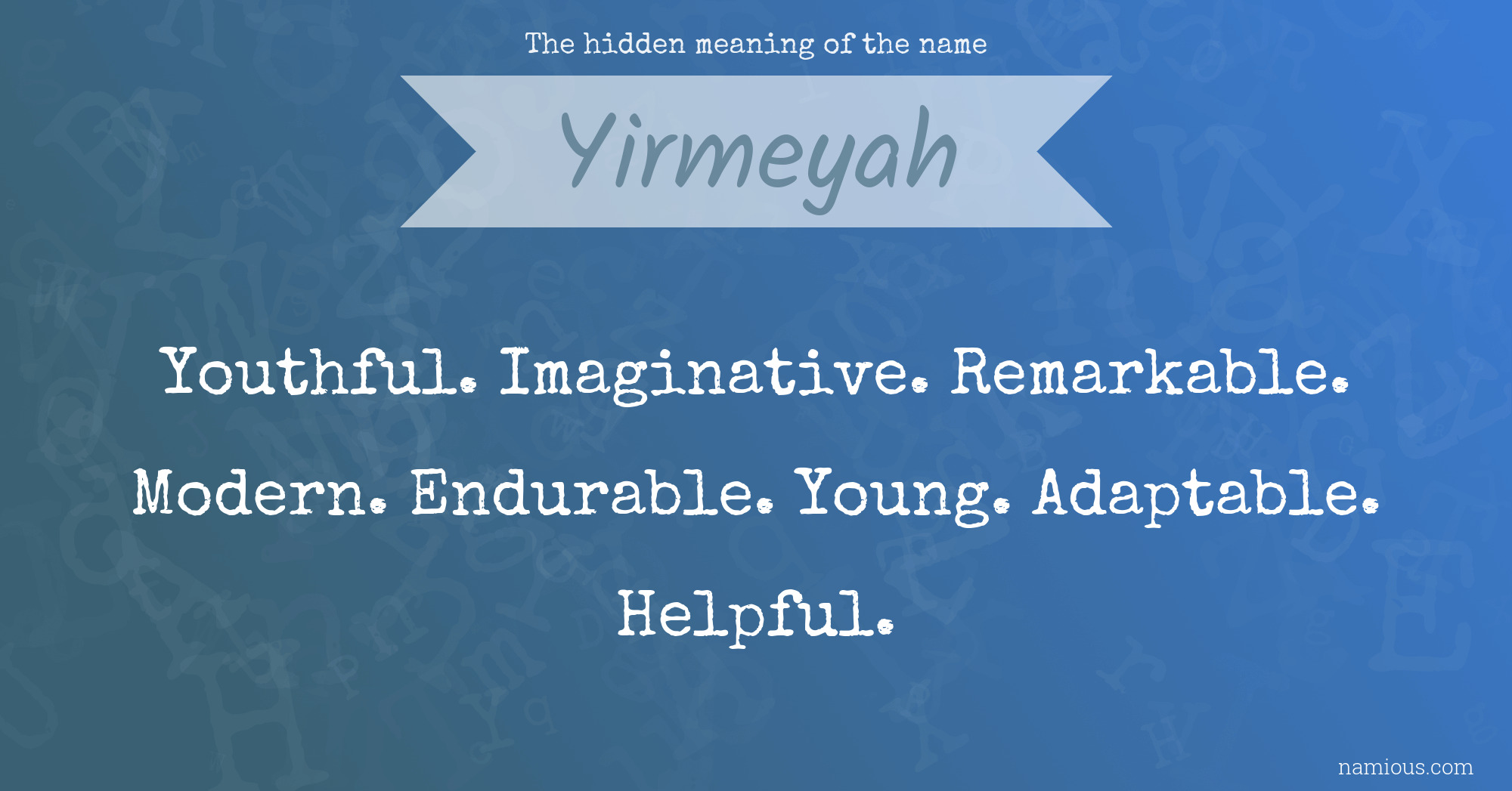 The hidden meaning of the name Yirmeyah