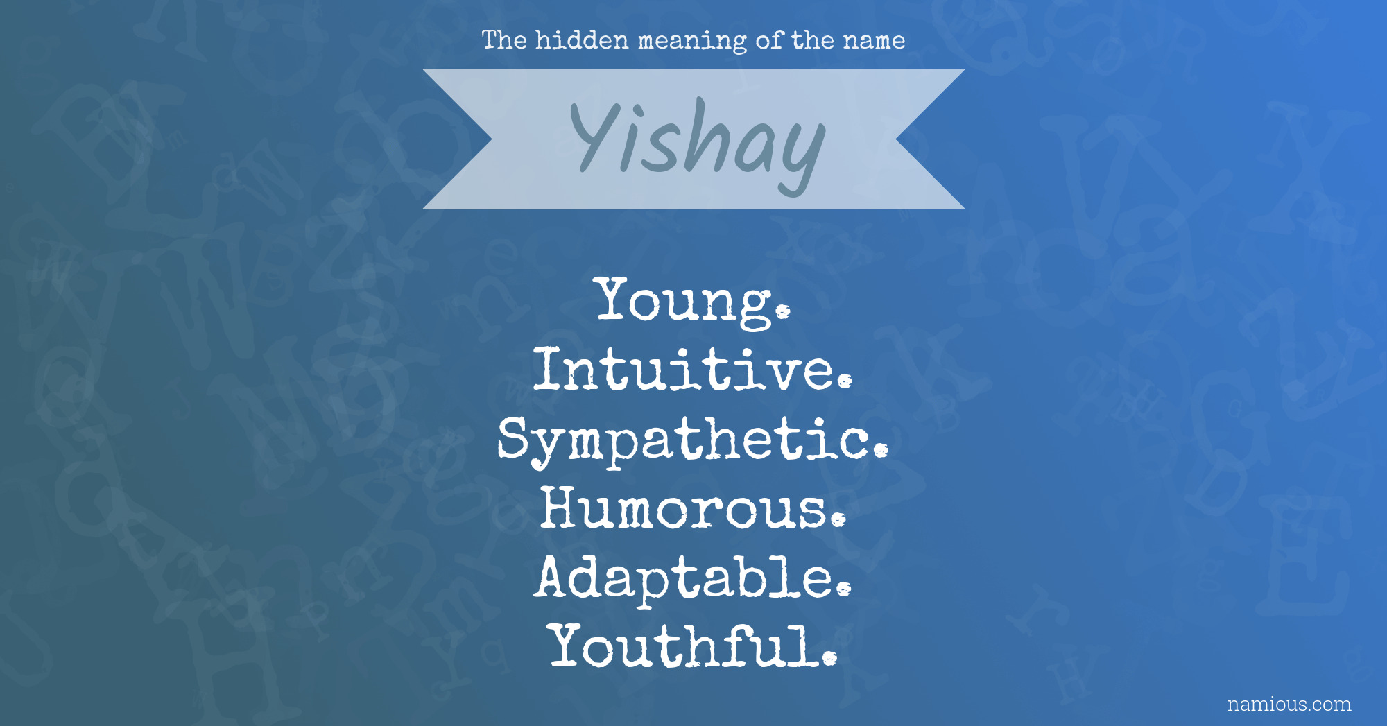 The hidden meaning of the name Yishay